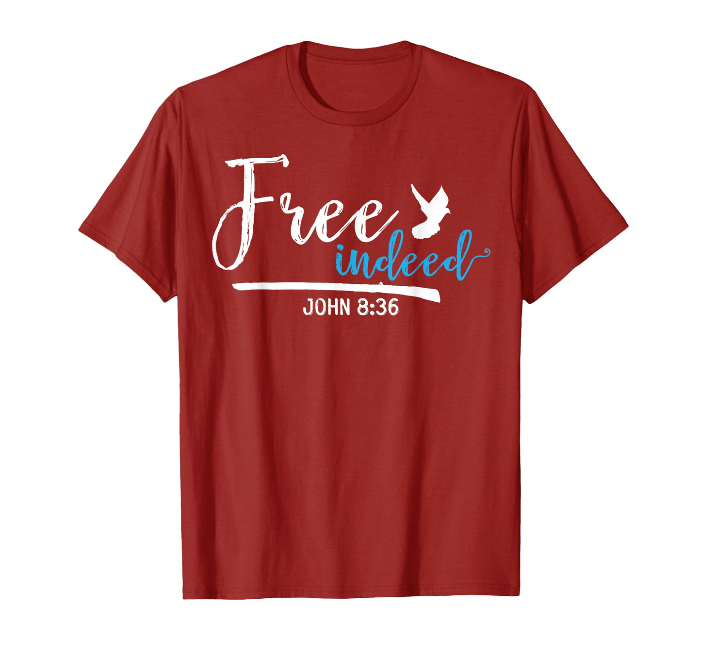 Free Indeed John 8:36 Religious Christian T-Shirt T-Shirt