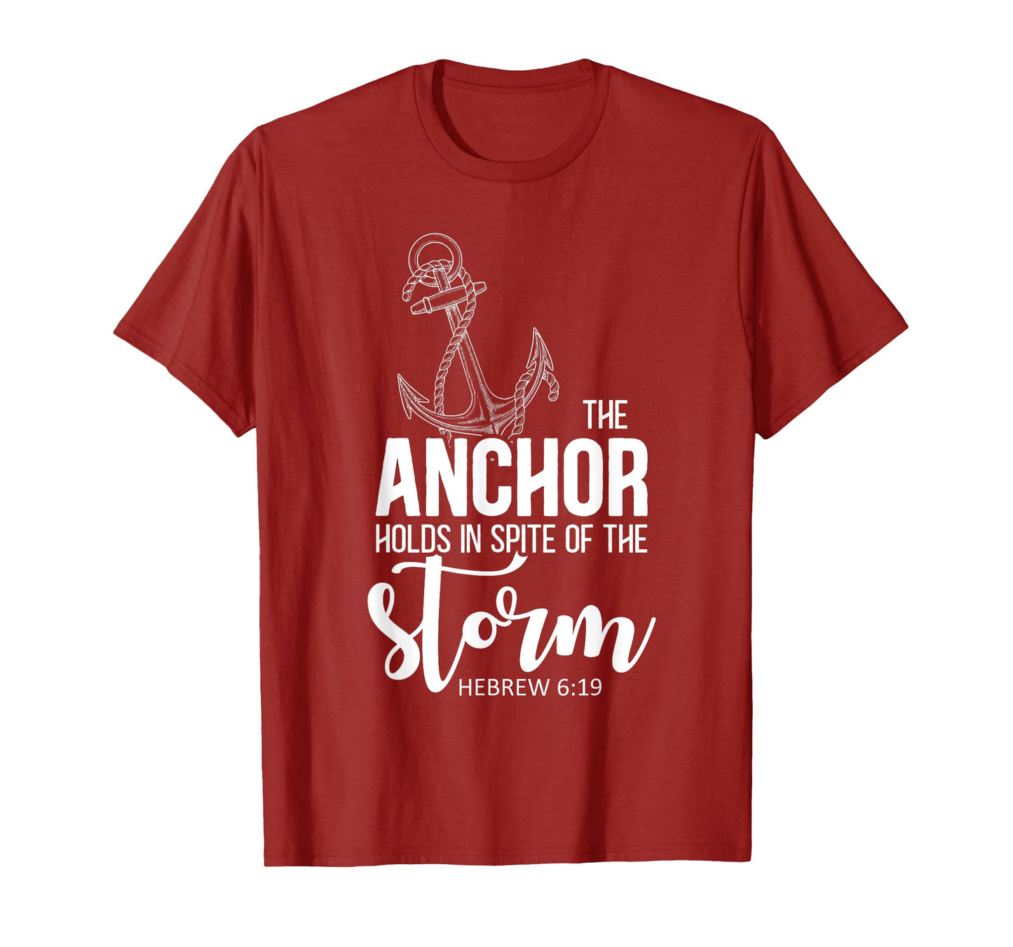The Anchor Holds In Spite Of The Storm Prayer T-Shirt