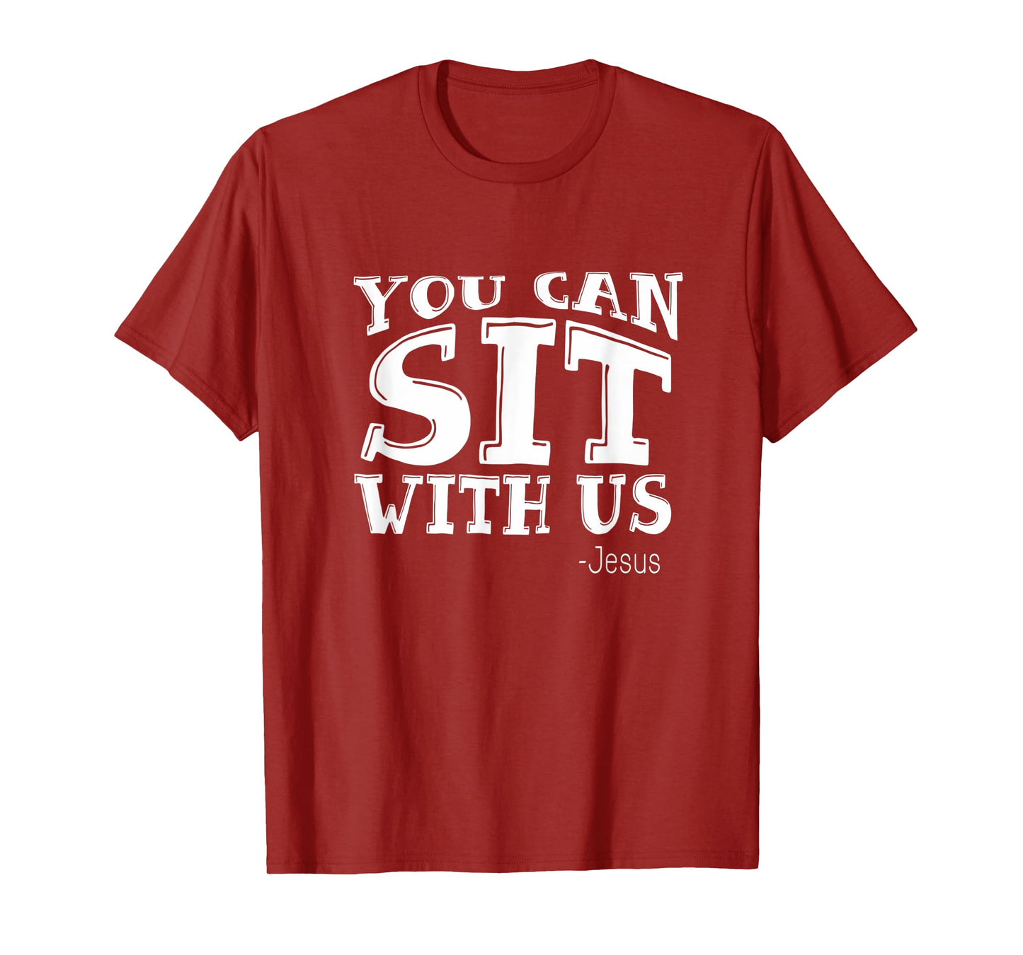 You Can Sit With Us: Christians T-Shirts