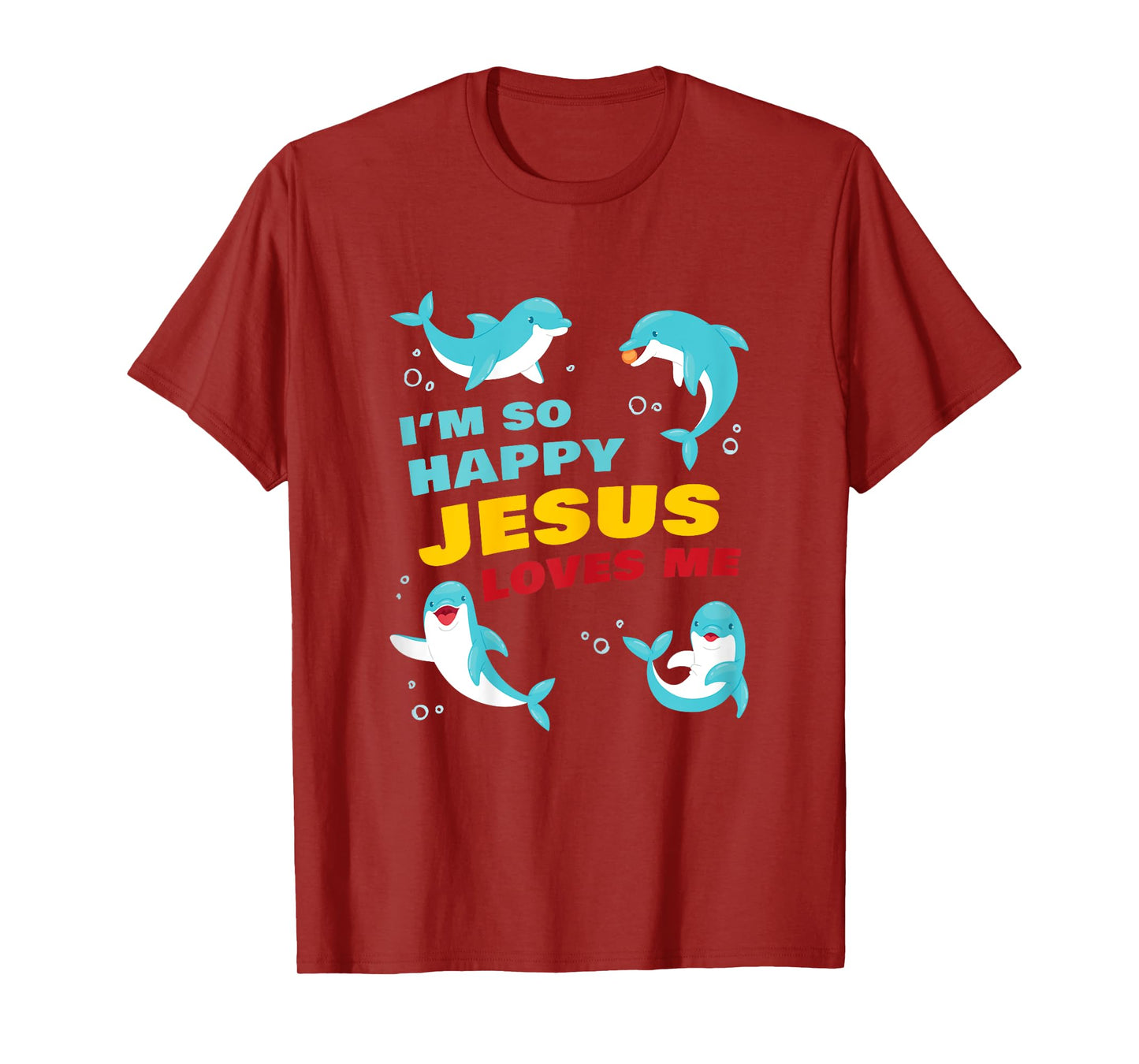 Dolphin Kids Faith – I’m So Happy Jesus Loves Me Christian T-Shirt