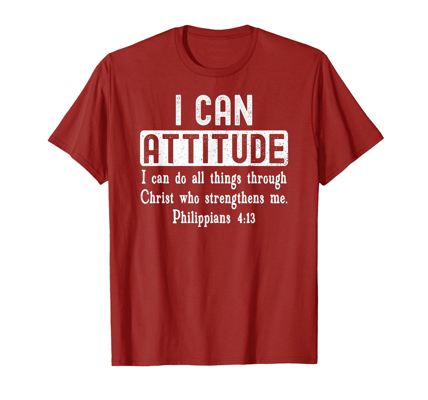 I Can Attitude Do All Things Philippians 4:13 Bible Verse T-Shirt