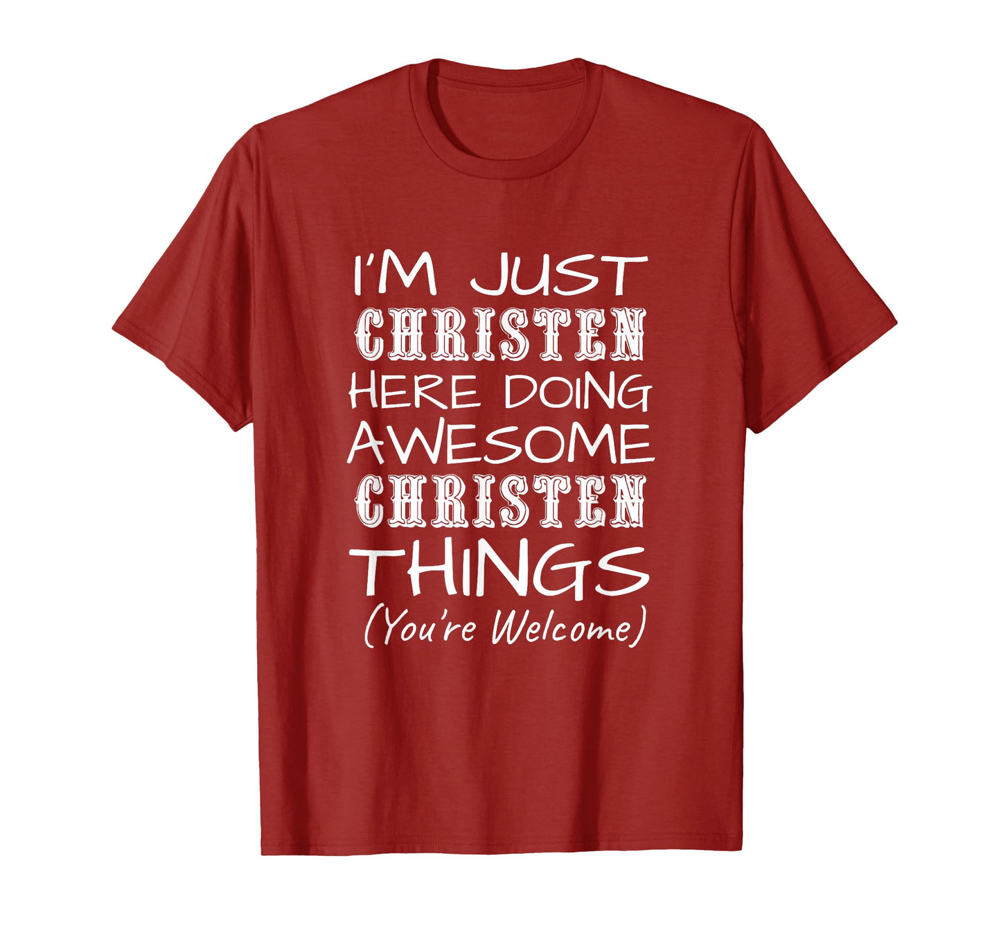 Just Christen Here Doing Christen Things First Name T-Shirt
