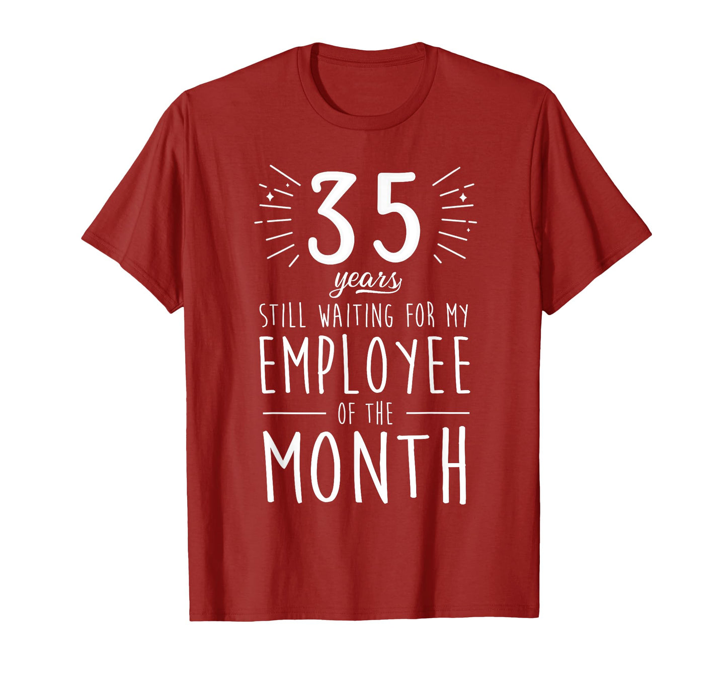 Funny 35 Years Of Work Employee 35 Years Work Anniversary T-Shirt