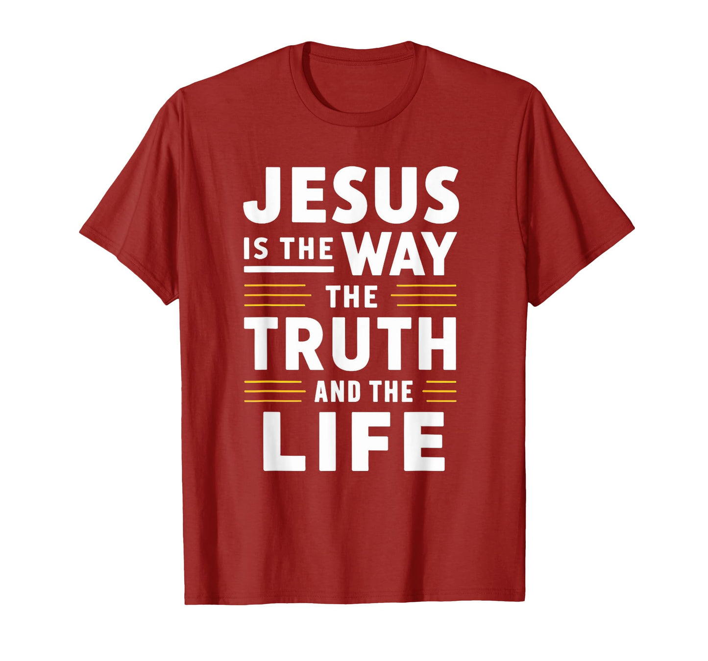 Jesus is the way, the truth, and the life T-Shirt