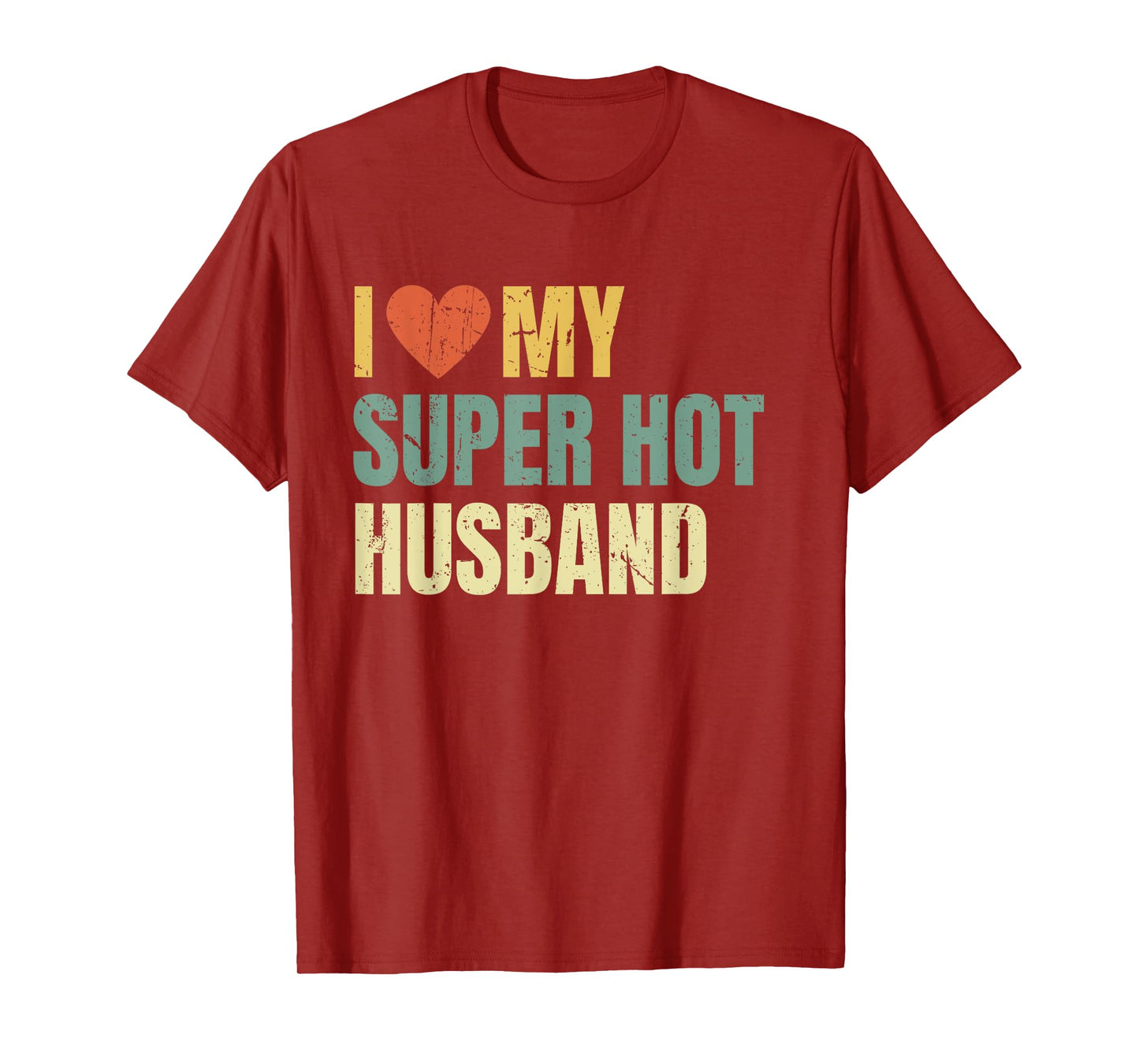 I Love My Super Hot Husband Funny Best Wife T-Shirt