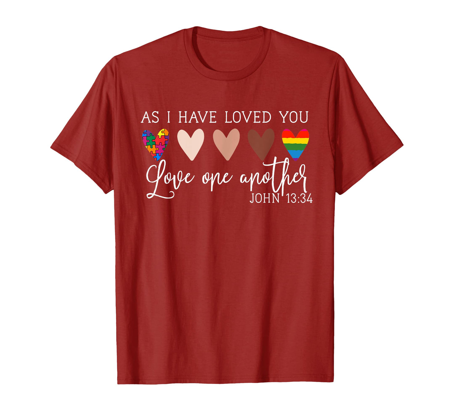 As I Have Loved You Love One Another Tee for Women Ladies T-Shirt