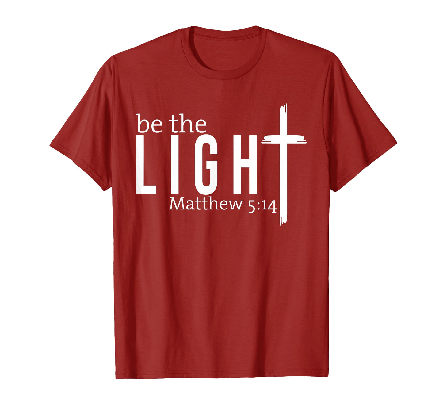 Be The Light Christian - Faith-Based Bible Verse Matthew T-Shirt