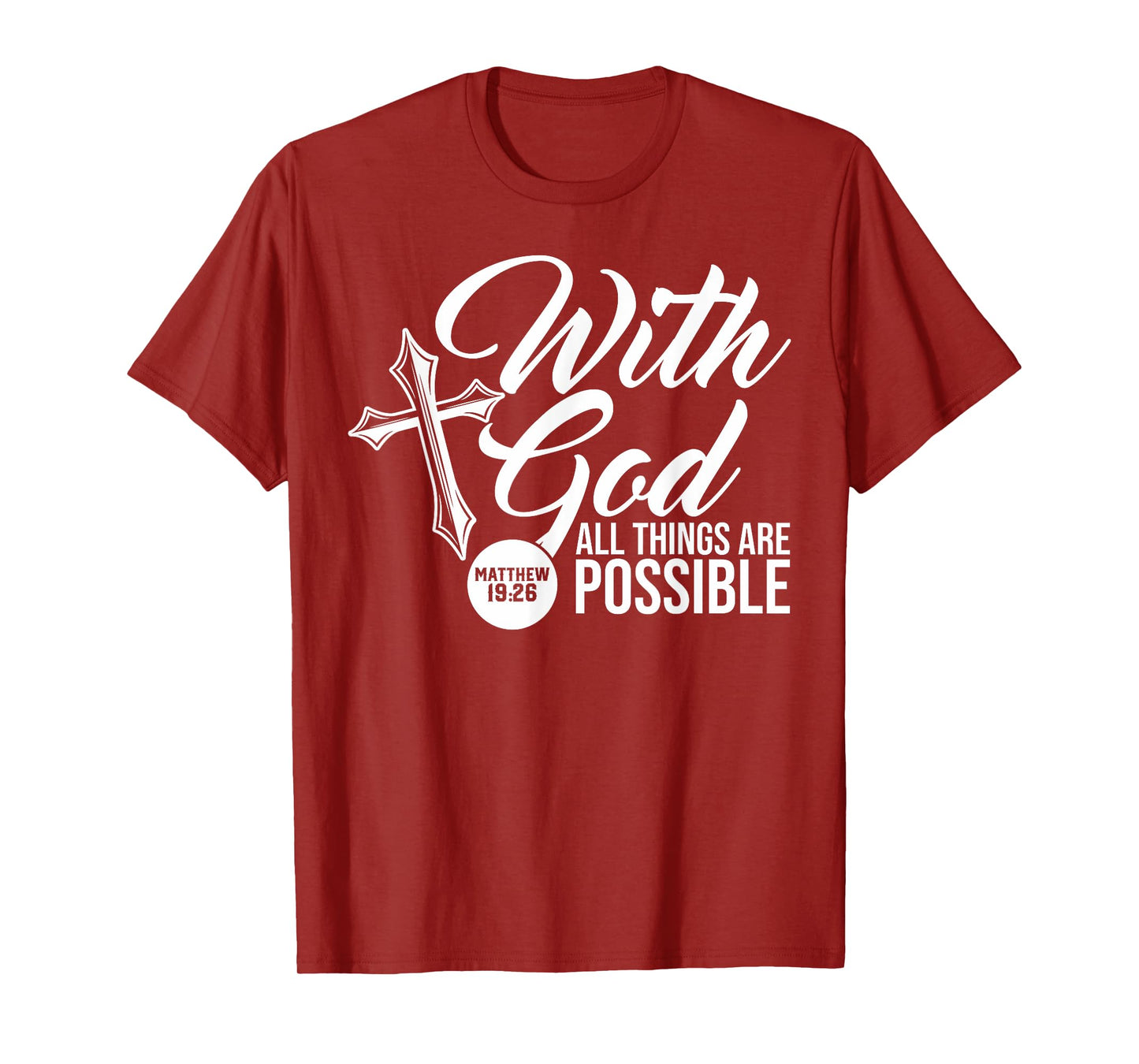 With God All Things Are Possible Matthew 19:26 Bible verse T-Shirt