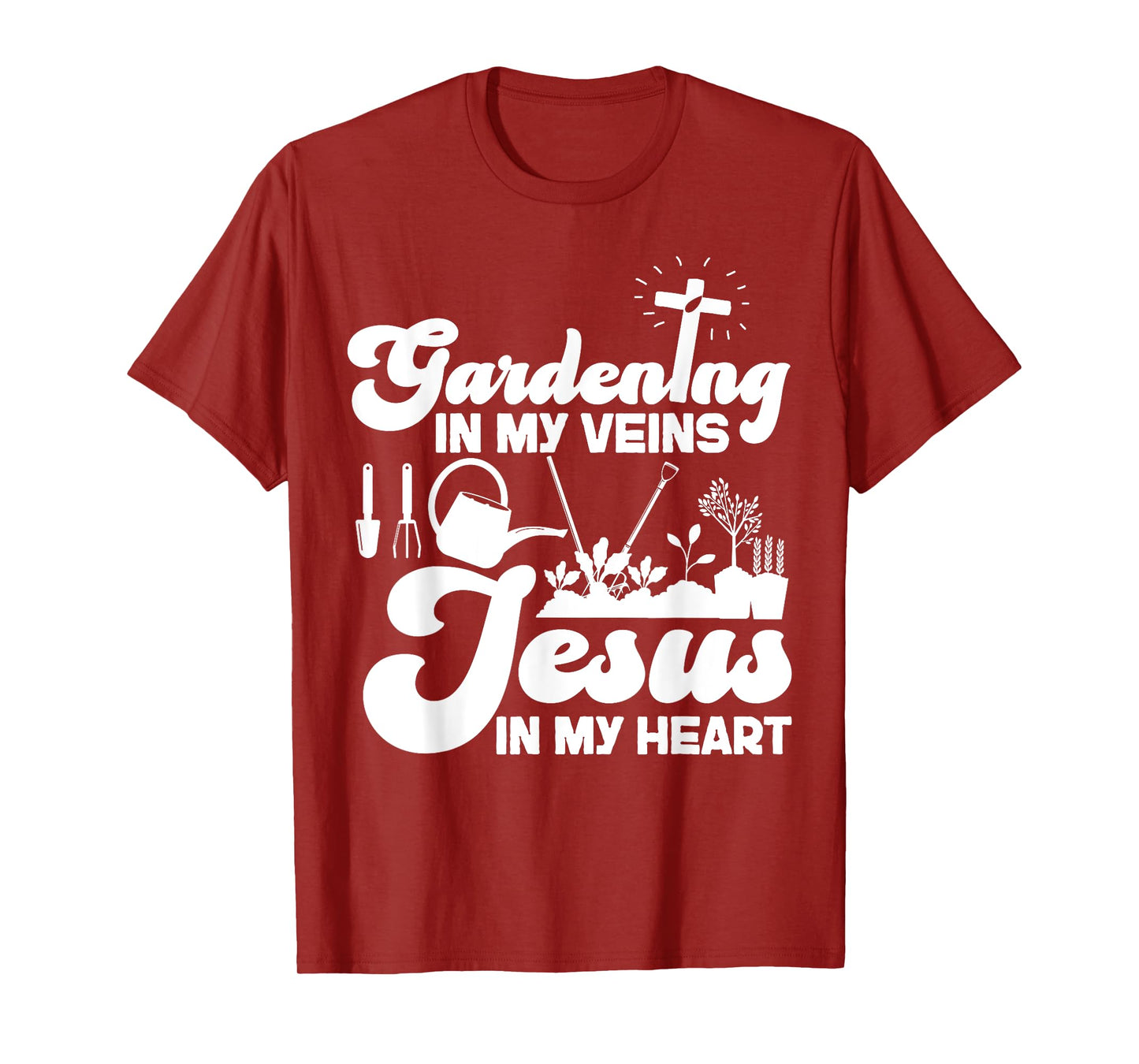 Plant Lover Gardening Jesus Faith Christian Gardening In My T-Shirt