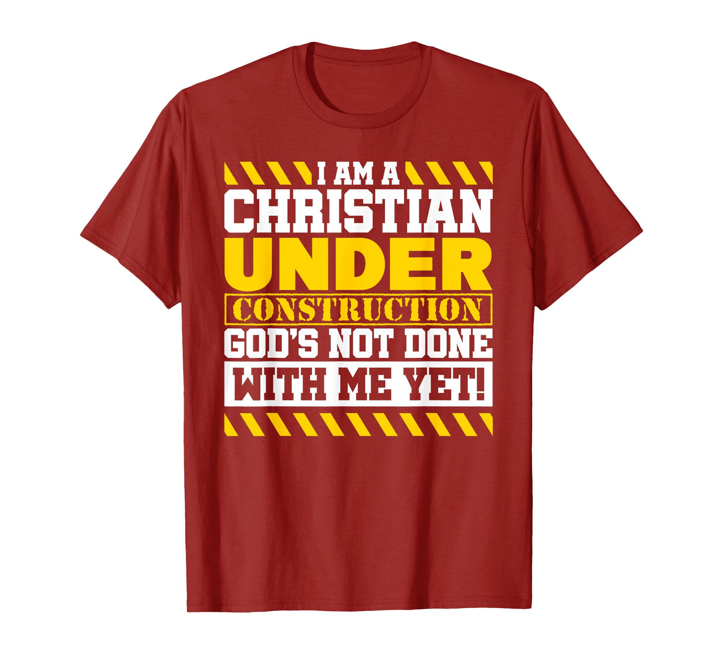 Funny Christian Under Construction God's Not Done With Me T-Shirt