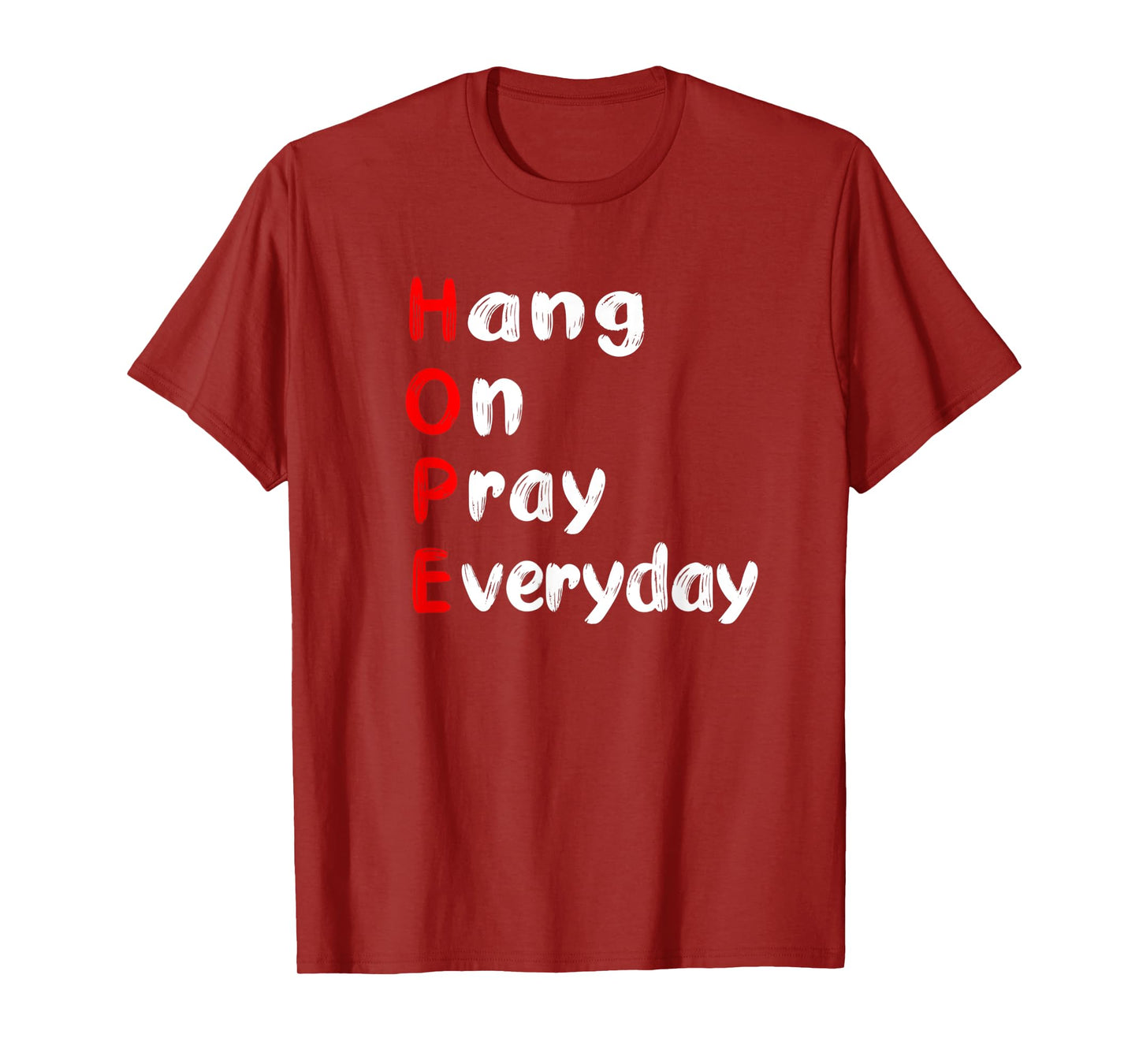 Hang On Pray Everyday MOTIVATIONAL HOPE ACRONYM T-Shirt