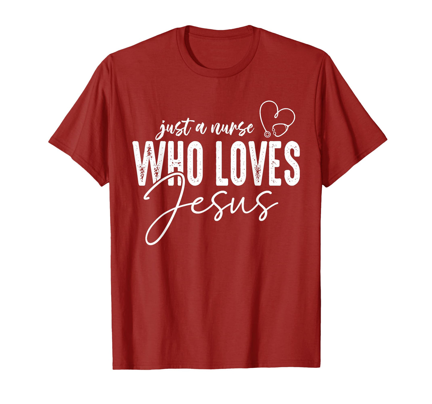 Just a Nurse Who Loves Jesus Funny Christian Faith Medical T-Shirt