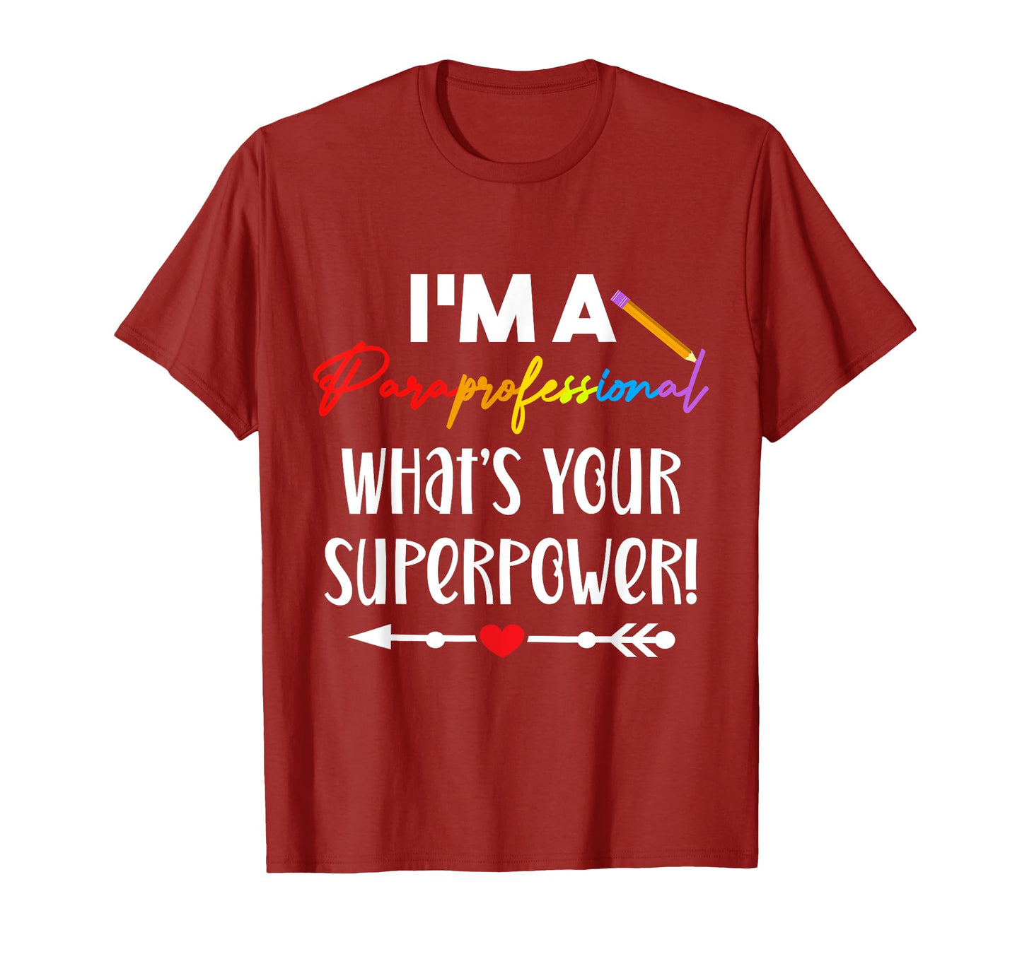 I'm A Paraprofessional What's Your Superpower, para teacher Men Women T-Shirt