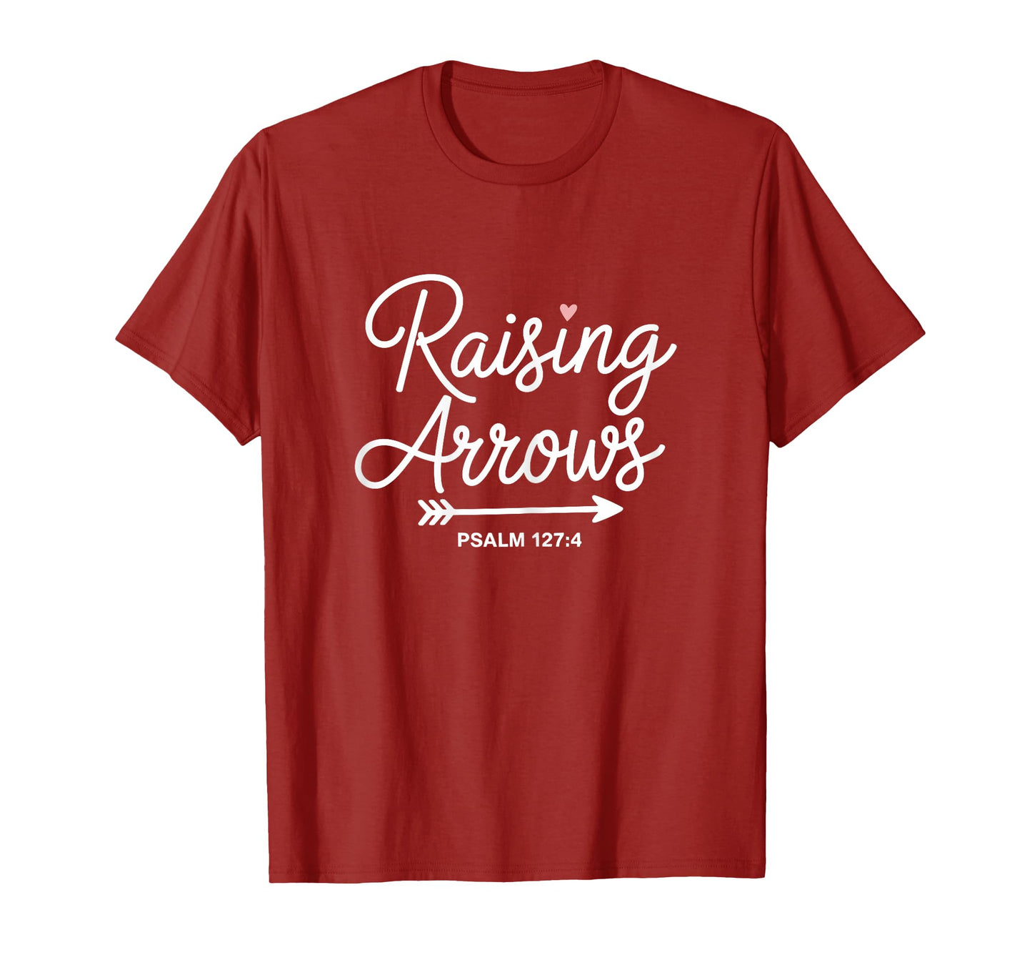 Raising Arrows Psalm Christian Heart Design Phrase T-Shirt