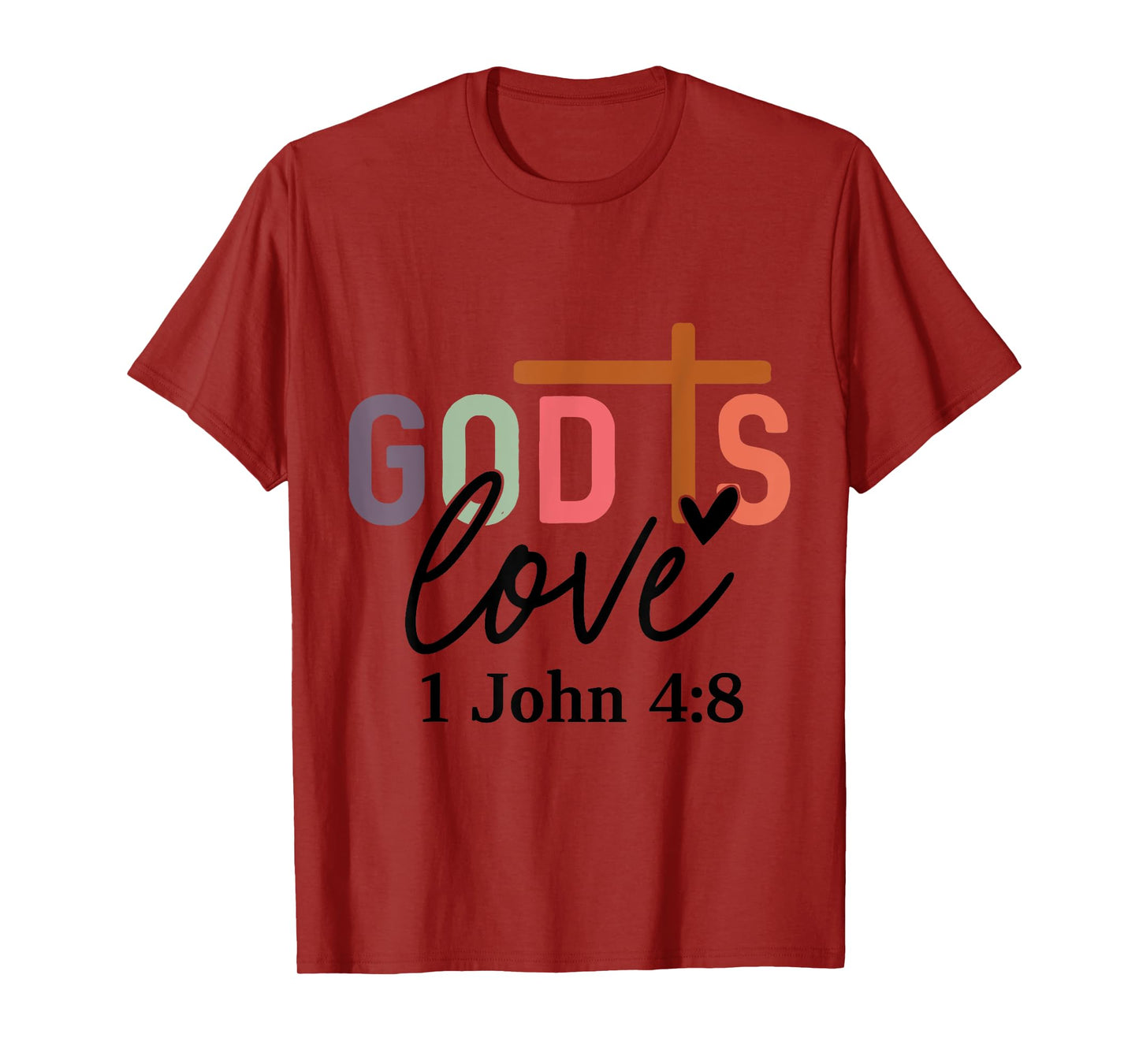 God Is Love T-Shirt | 1 John 4:8 Christian Tee T-Shirt
