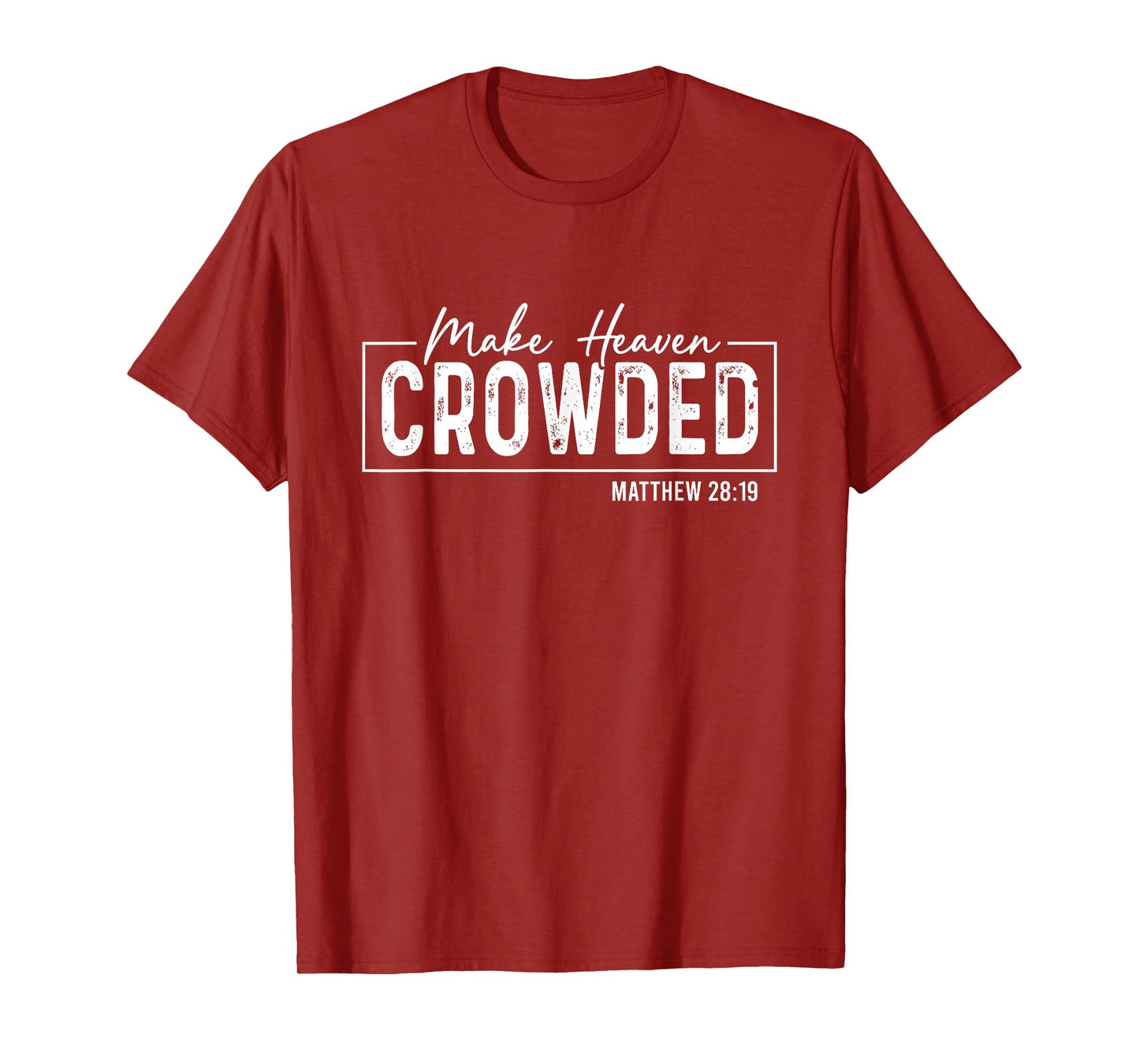 Christian Saying Make Heaven Crowded God Faith Retro T-Shirt