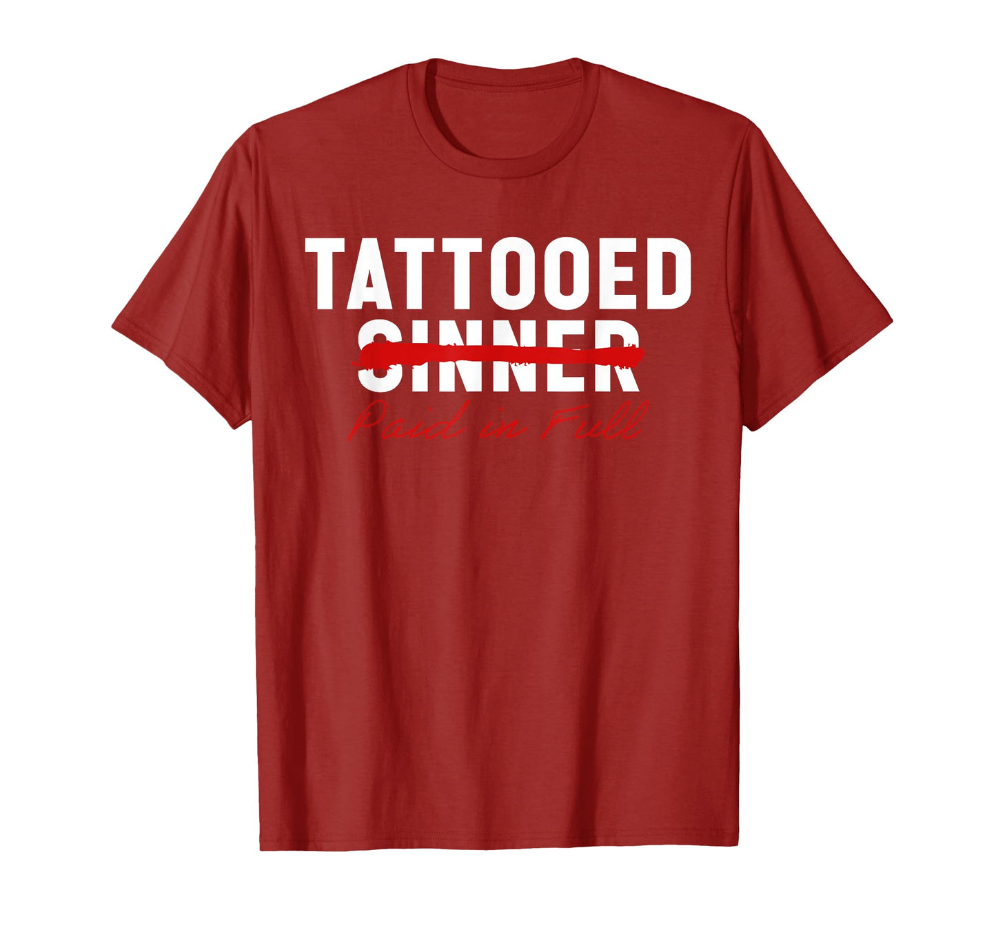 Tattooed Sinner Saved Paid in Fool Christians with Tattoos T-Shirt