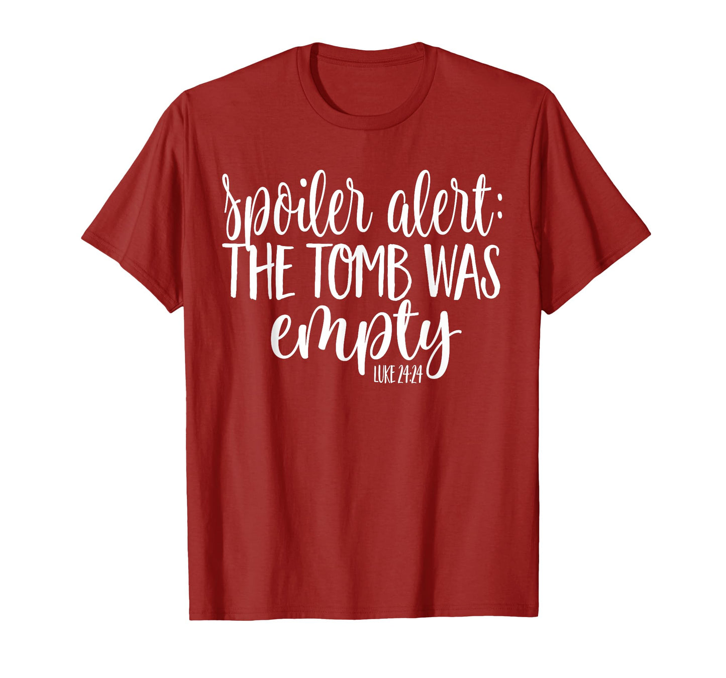 Easter He is Risen SPOILER ALERT THE TOMB WAS EMPTY SHIRT T-Shirt