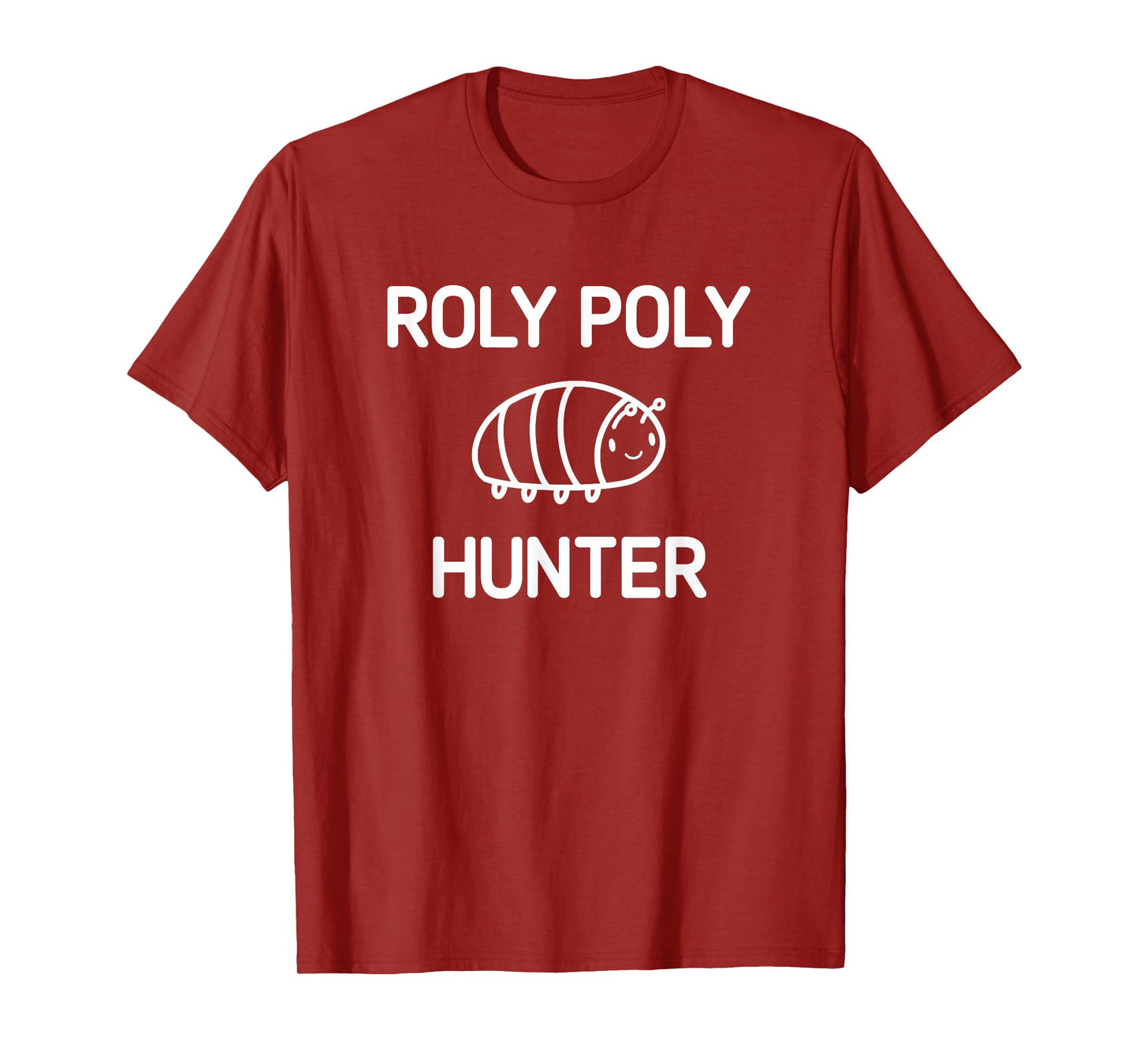 Roly Poly Hunter, Bugs, Insects, Funny, Jokes, Sarcastic T-Shirt