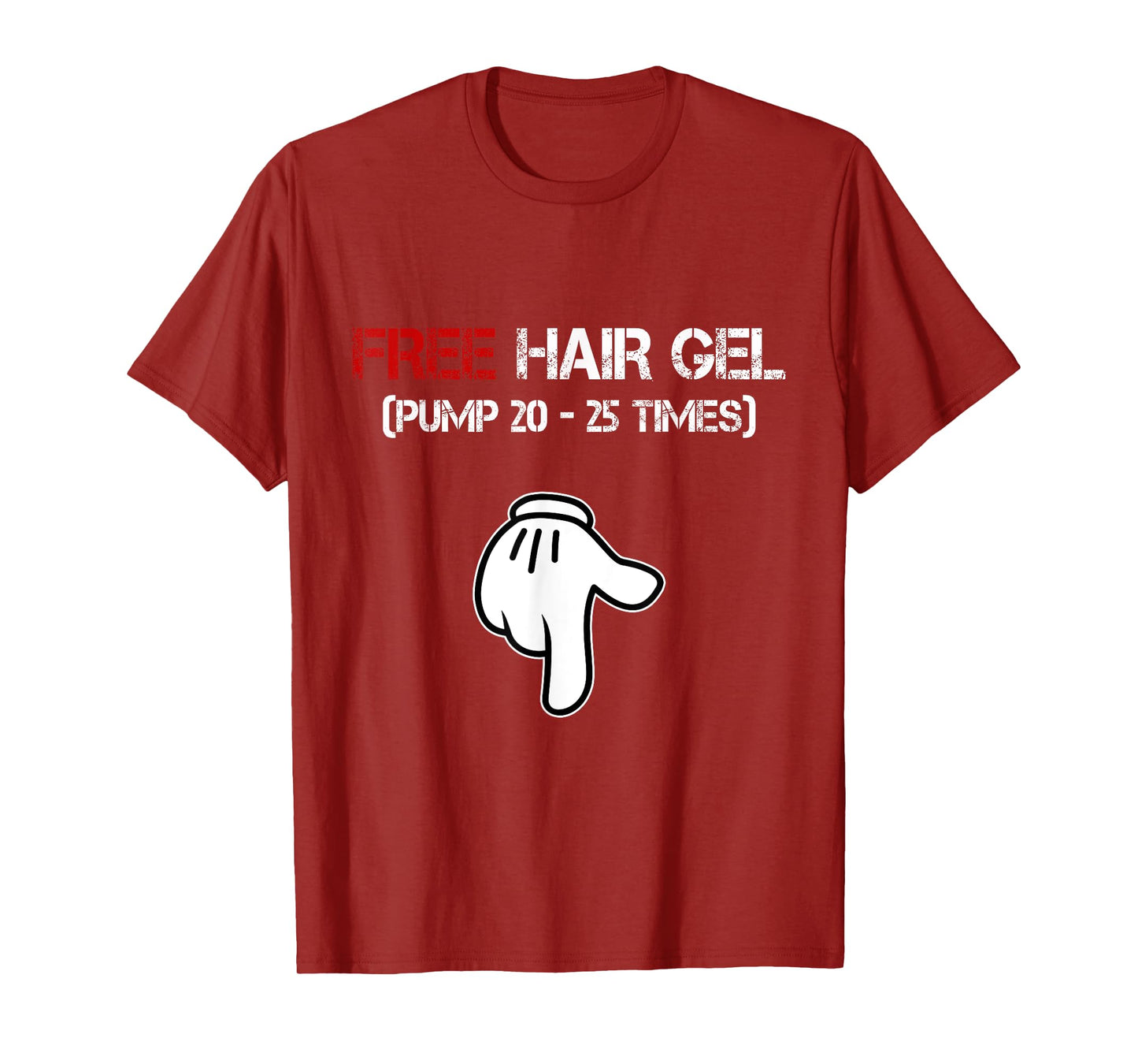 Free Hair Gel Pump Funny Embarrassing Dirty Adult Humor Men T-Shirt