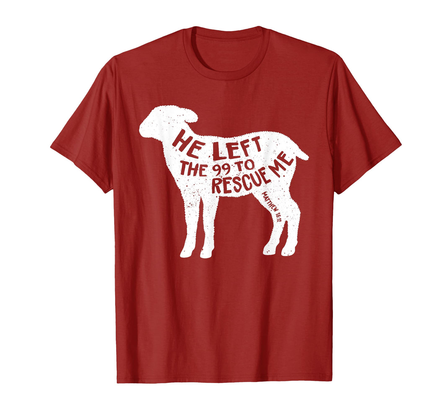 He Left The 99 To Rescue Me Matthew 18:12 Lamb Christian T-Shirt