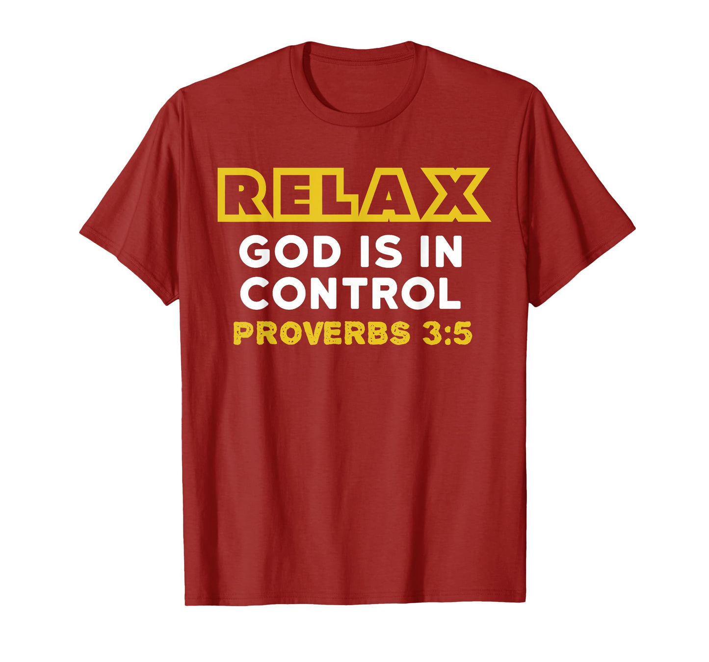 Relax God Is In Control Shirt - Bible Verse Shirt T-Shirt