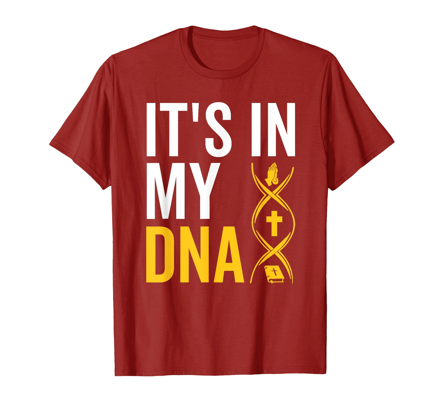 It's in My DNA Jesus Christian Religious Believer Worshiper T-Shirt