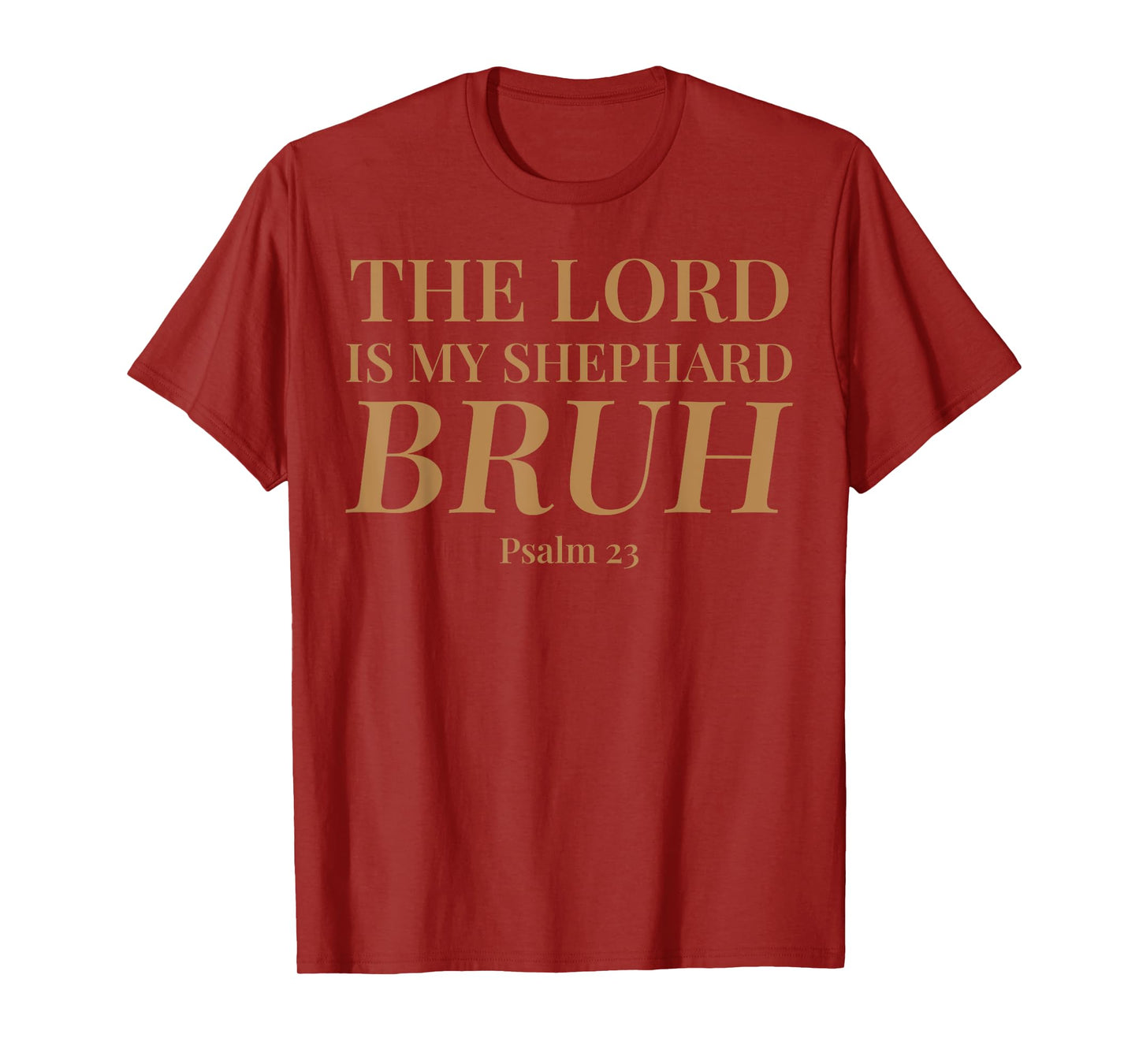 The Lord is My Shepherd Bruh Funny Christian Psalm 23 Men's T-Shirt