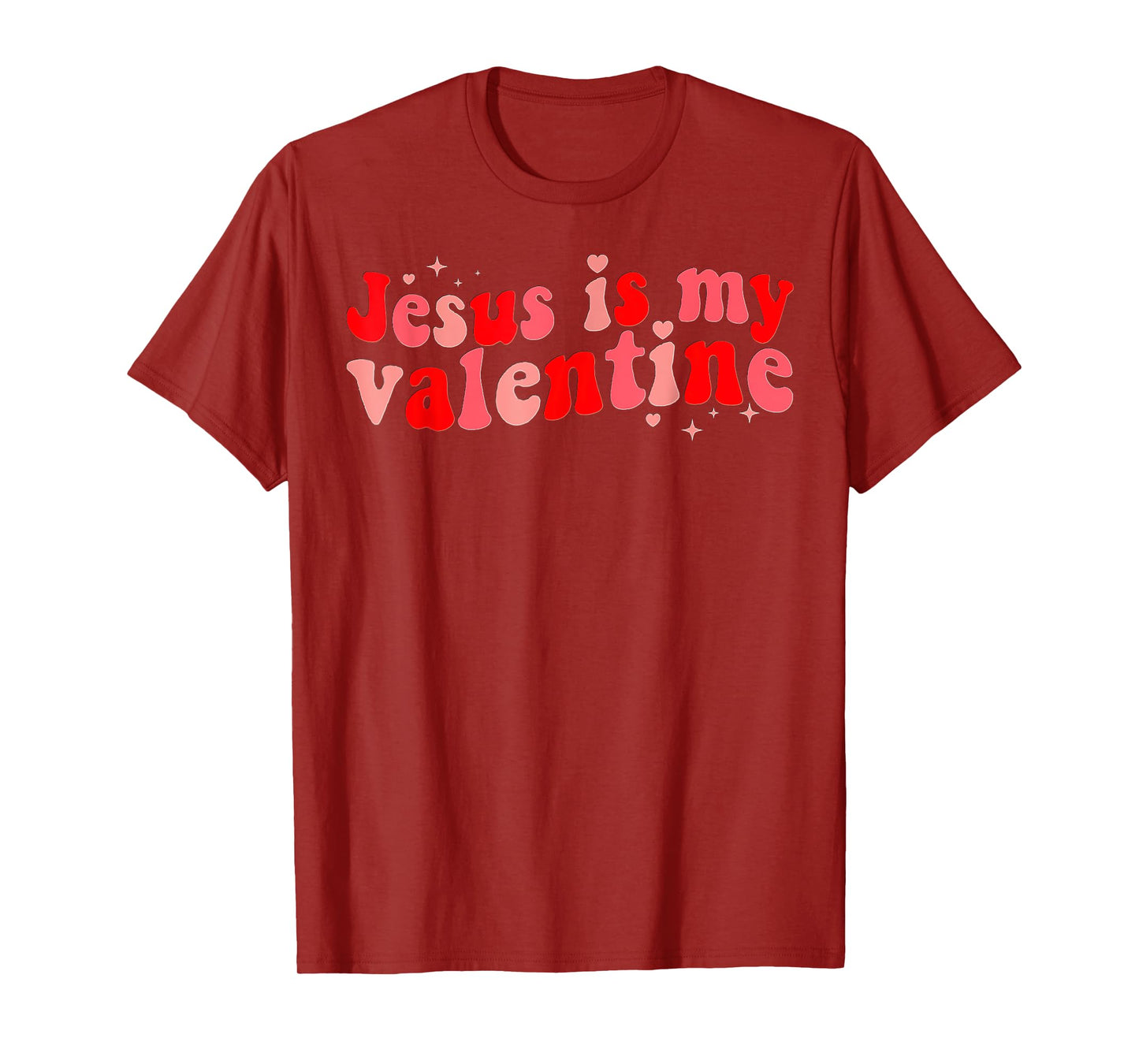 Jesus Is My Valentine Christian Valentine's Day T-Shirt