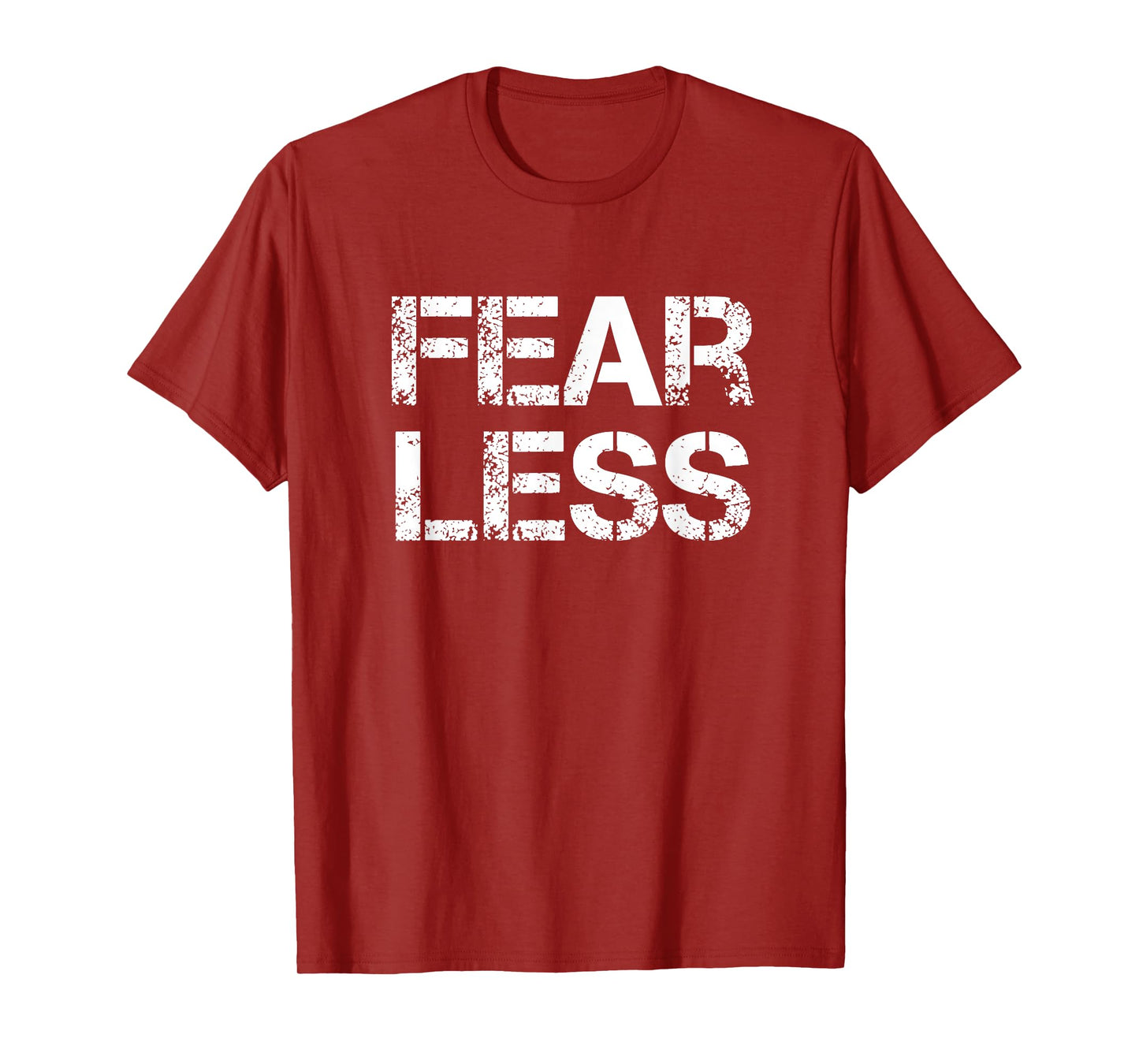 Fear Less Fearless T-Shirt
