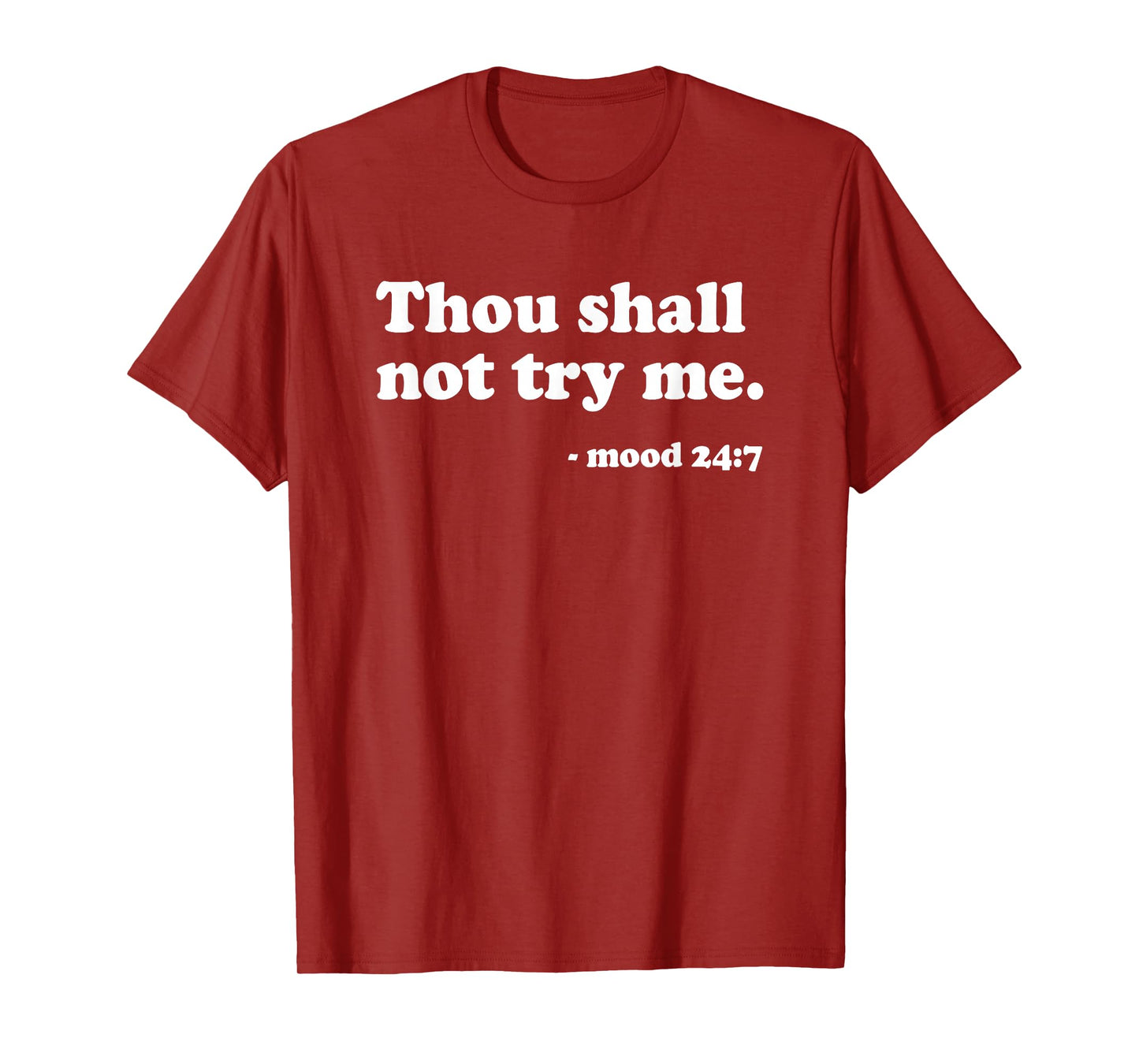 Thou Shall Not Try Me Quote Ironic Gift | Mens & Womens T-Shirt