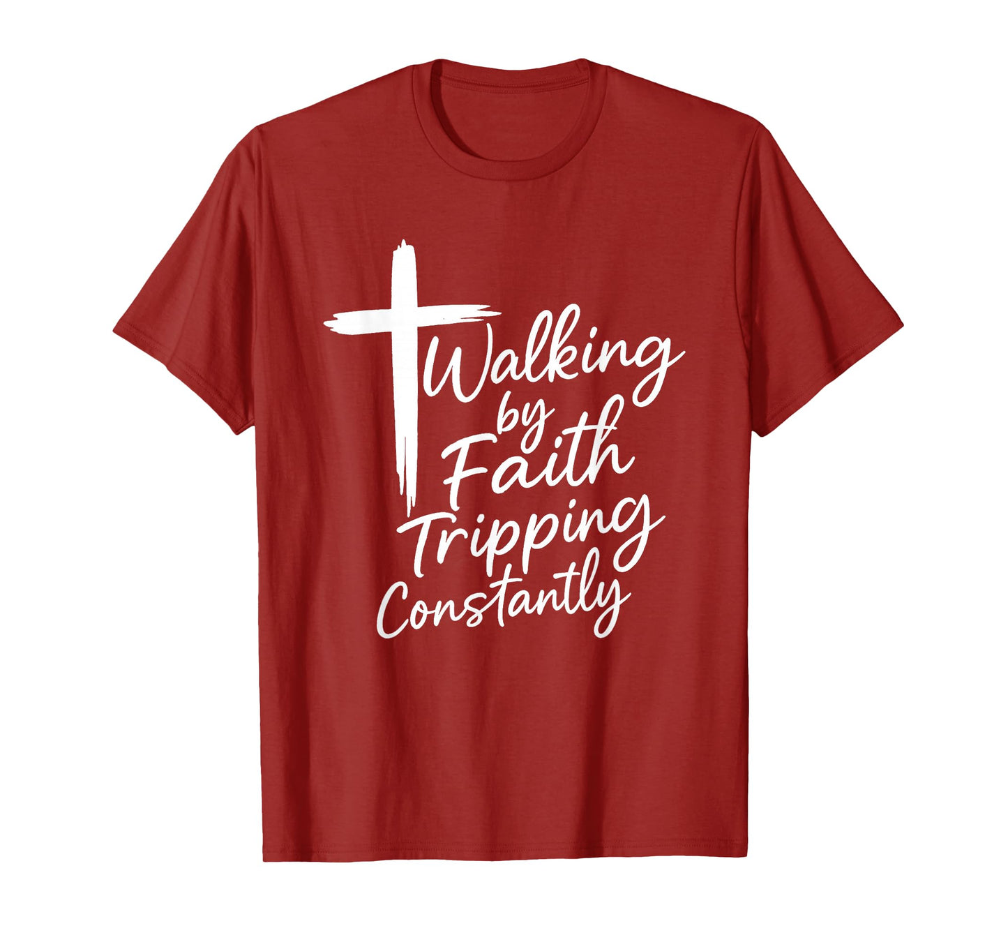 Walking by Faith Tripping Constantly Christian Jesus T-Shirt