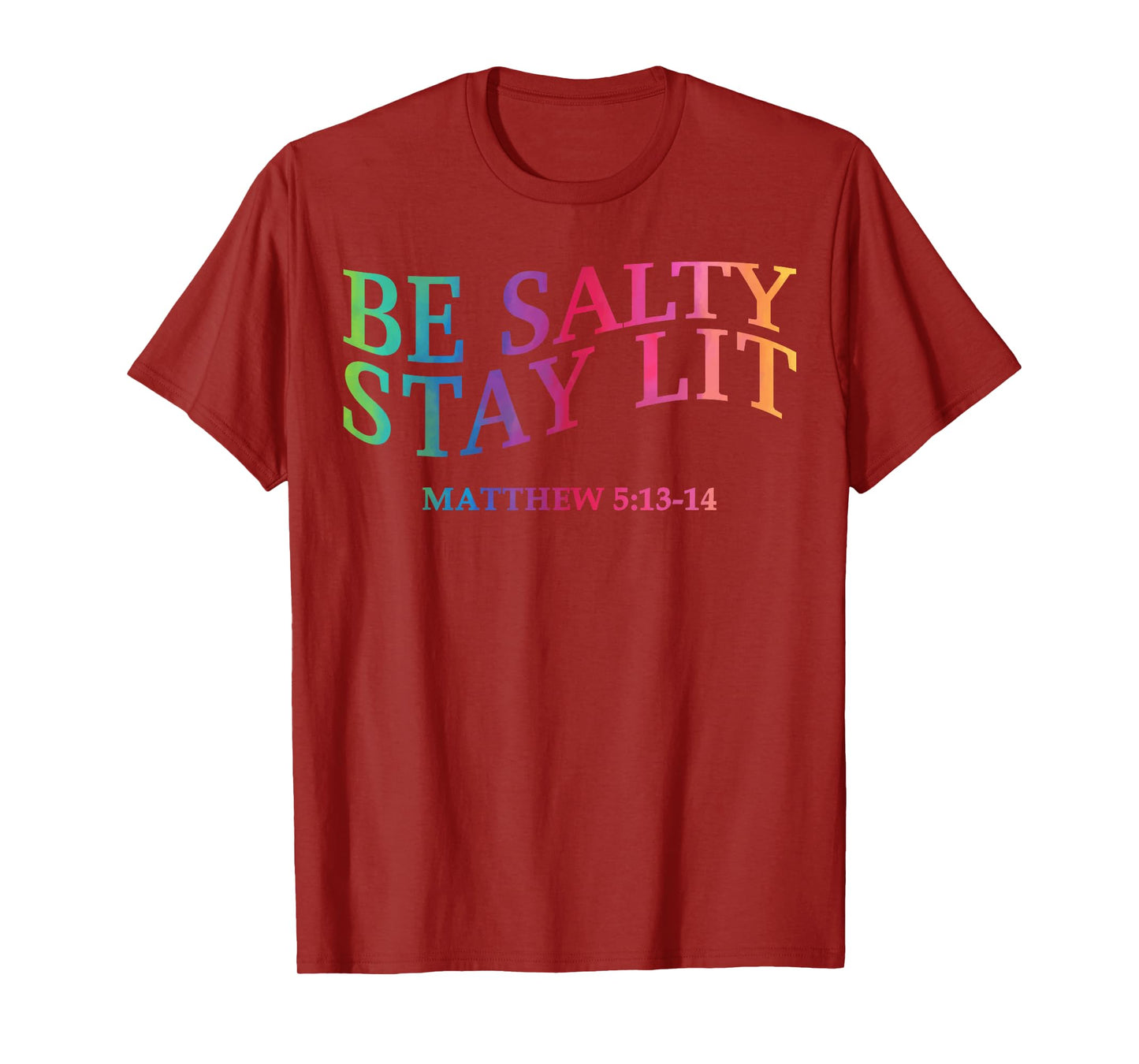 Be Salty Stay Lit Christian Jesus God Sister Son Brother Men T-Shirt