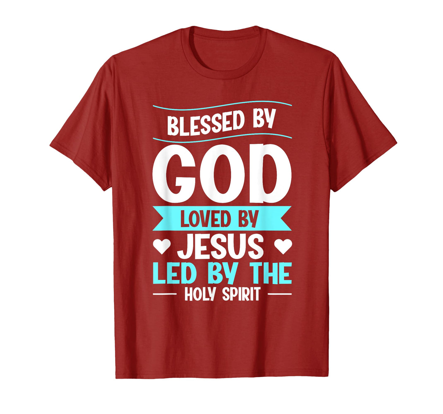 Blessed By God Loved By Jesus Led By The Holy Spirit T-Shirt