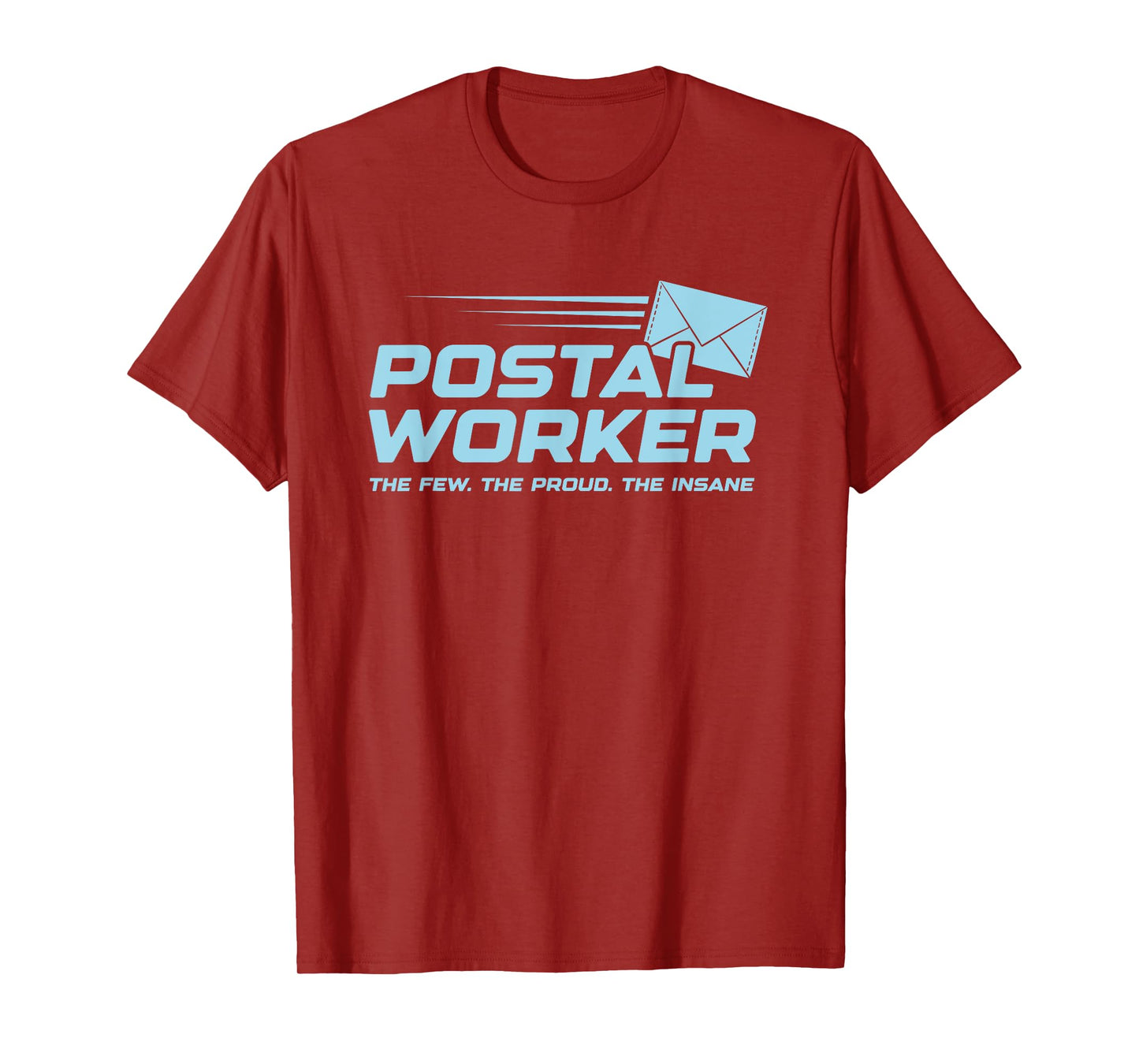 Proud Insane Postal Worker Funny Quote Worker Job Joke T-Shirt