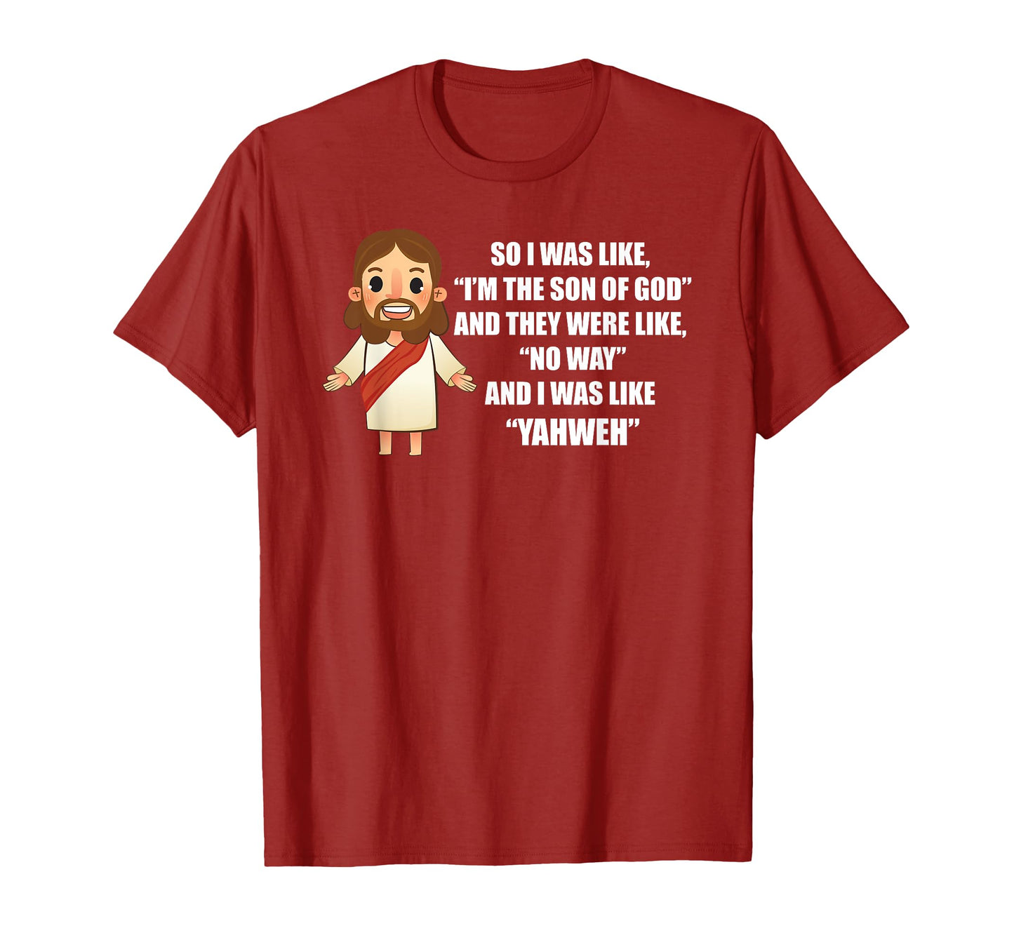I Was Like "Yahweh" - Funny Jesus Christ Pun Saying T-Shirt