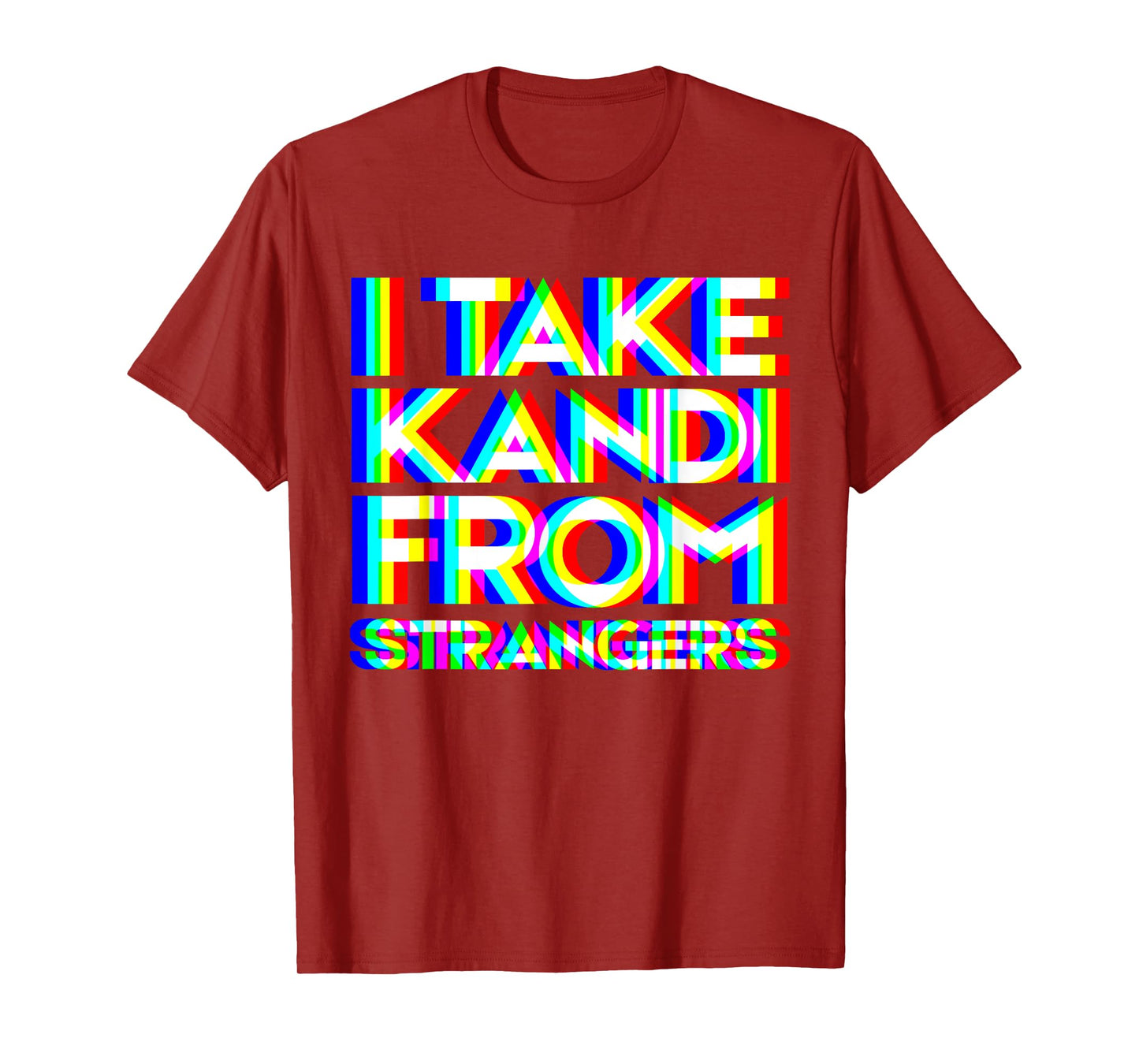 I Take Kandi From Strangers Rave PLUR EDM Festival Beads T-Shirt