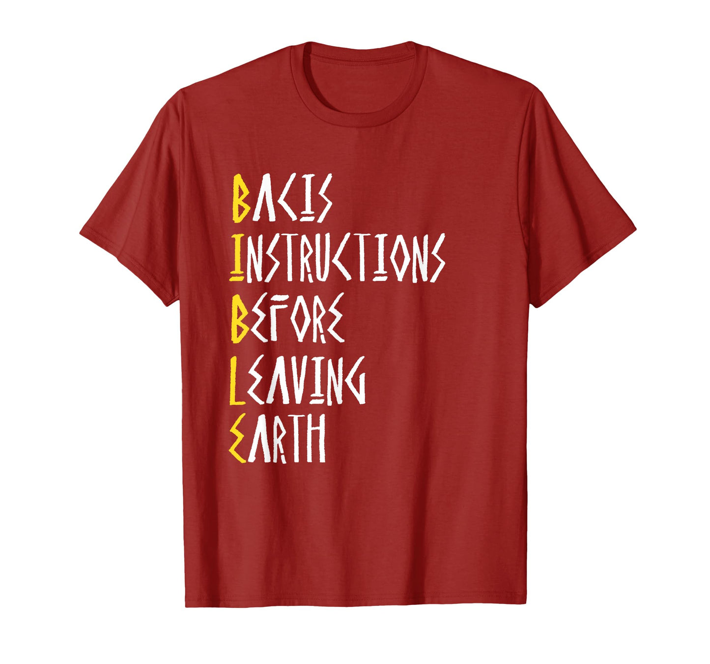 Bible Basic Instructions Before Leaving Earth t-shirt T-Shirt