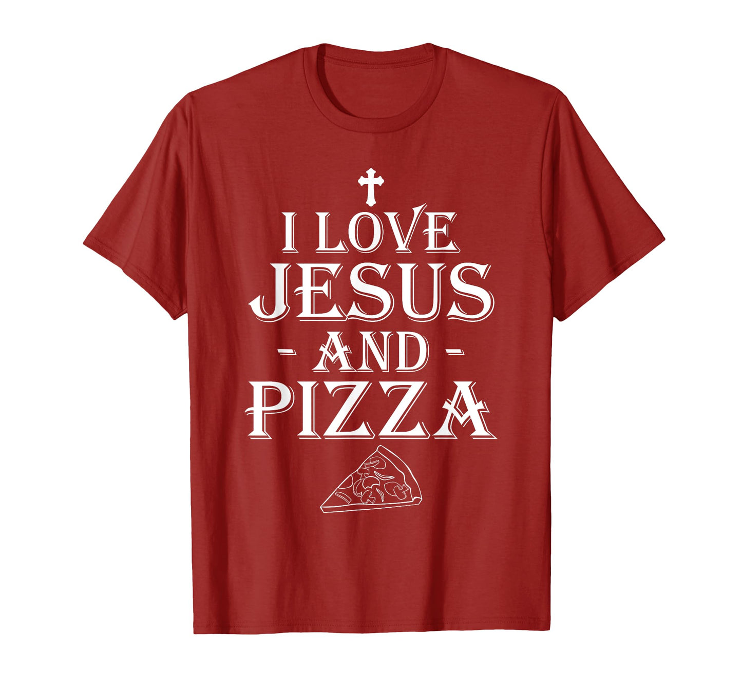 I Love Jesus And Pizza Christian Pizza Lovers Funny T-Shirts T-Shirt