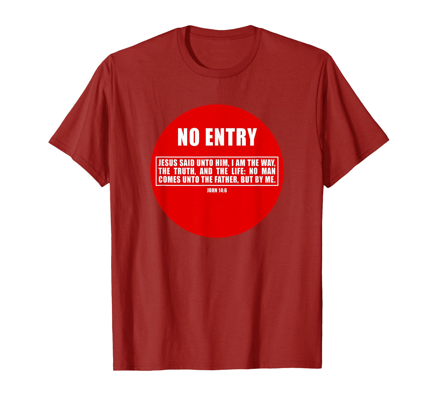 NO Entry – No Man Comes to The Father John 14:6 Warning Sign T-Shirt