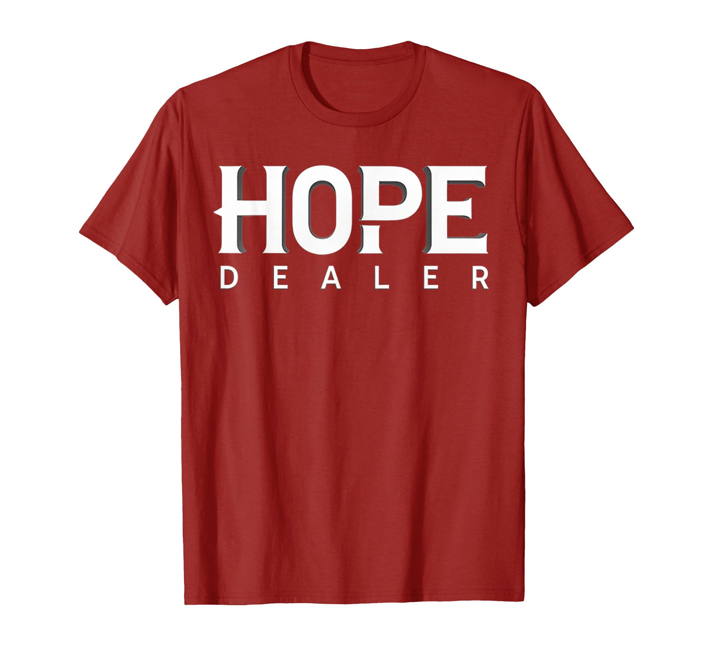 Motivational Inspirational Hope Dealer T-Shirt