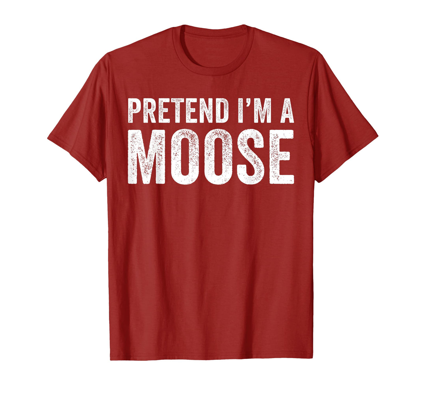 Pretend I'm A moose Costume Halloween Simple Funny T-Shirt