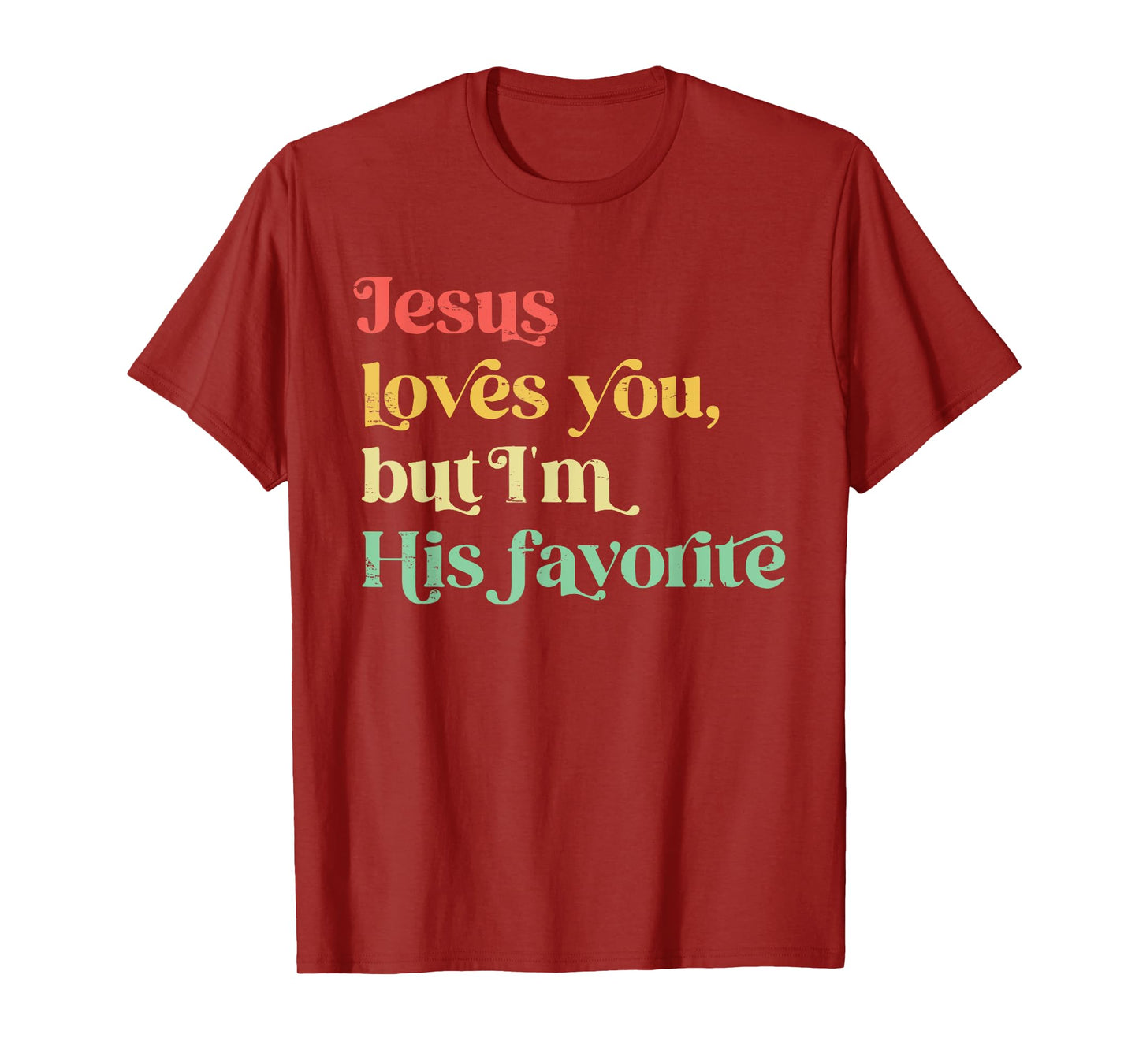 Retro Jesus Loves You But I'm His Favorite Funny Christian T-Shirt