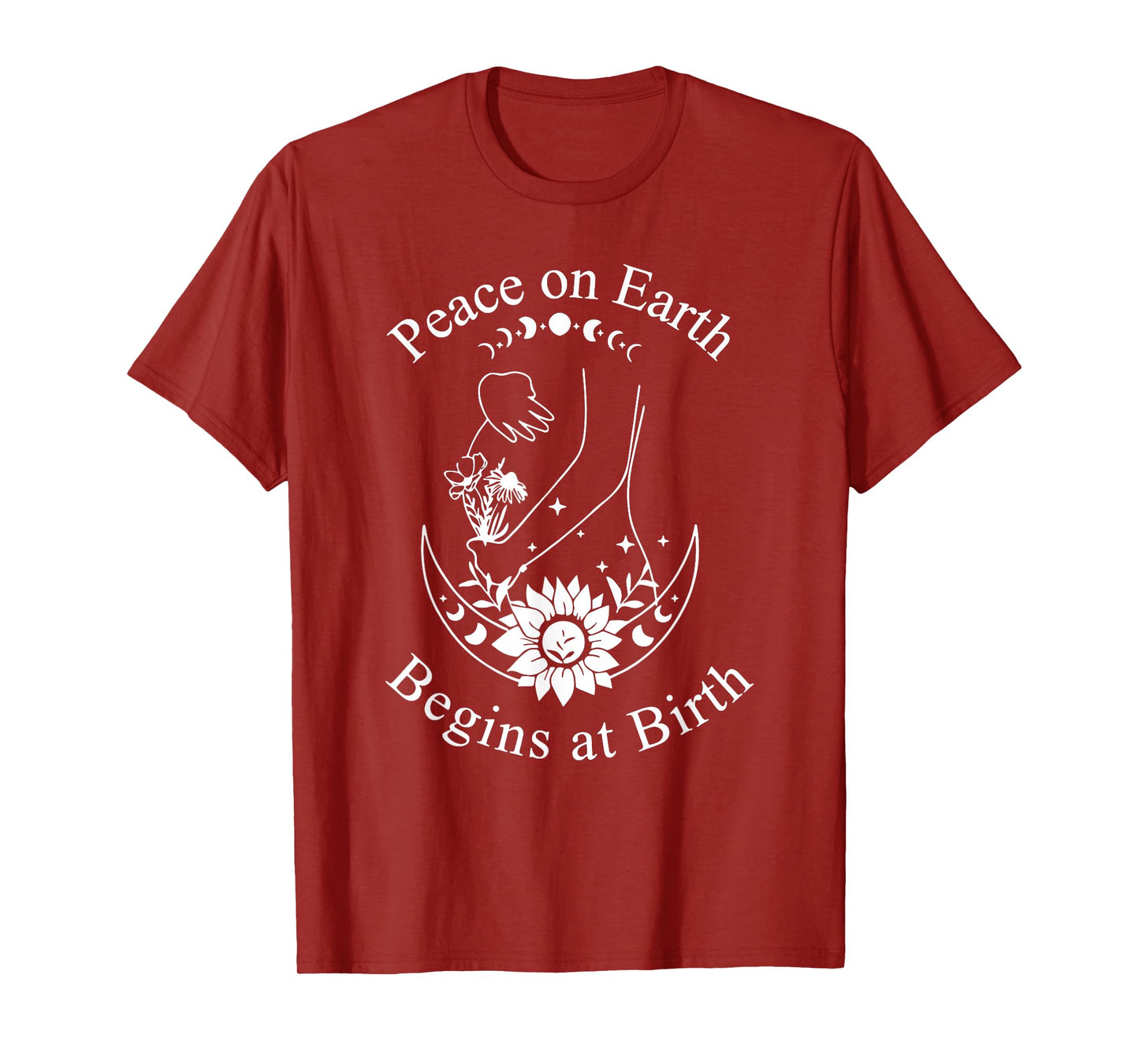Peace On Earth Begins at Birth Doula Midwife T-Shirt