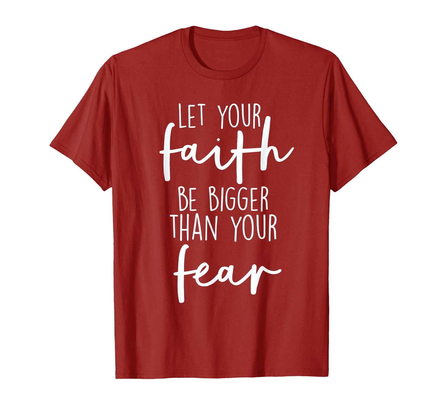 Christian Let Your Faith Be Bigger Than Your Fear T-Shirt