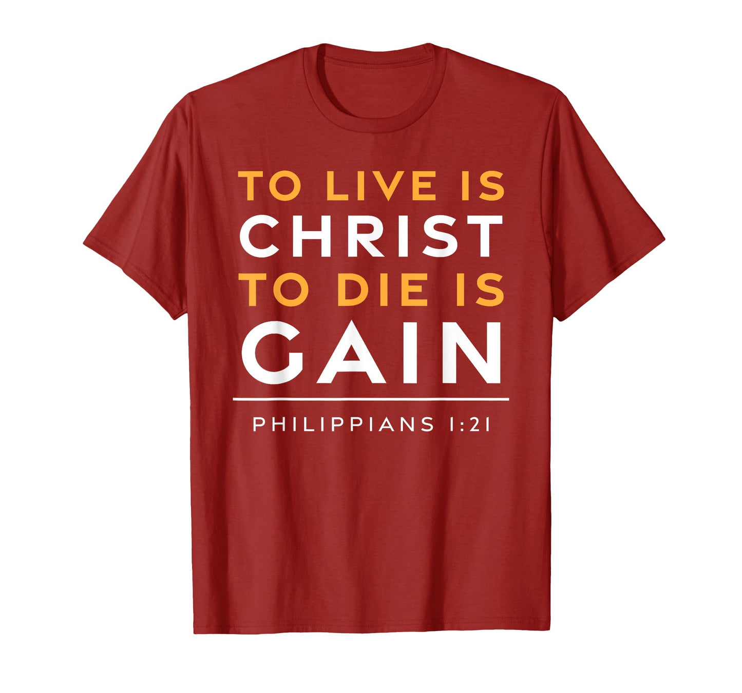 To Live Is Christ Jesus Christian Bible Verse T-Shirt