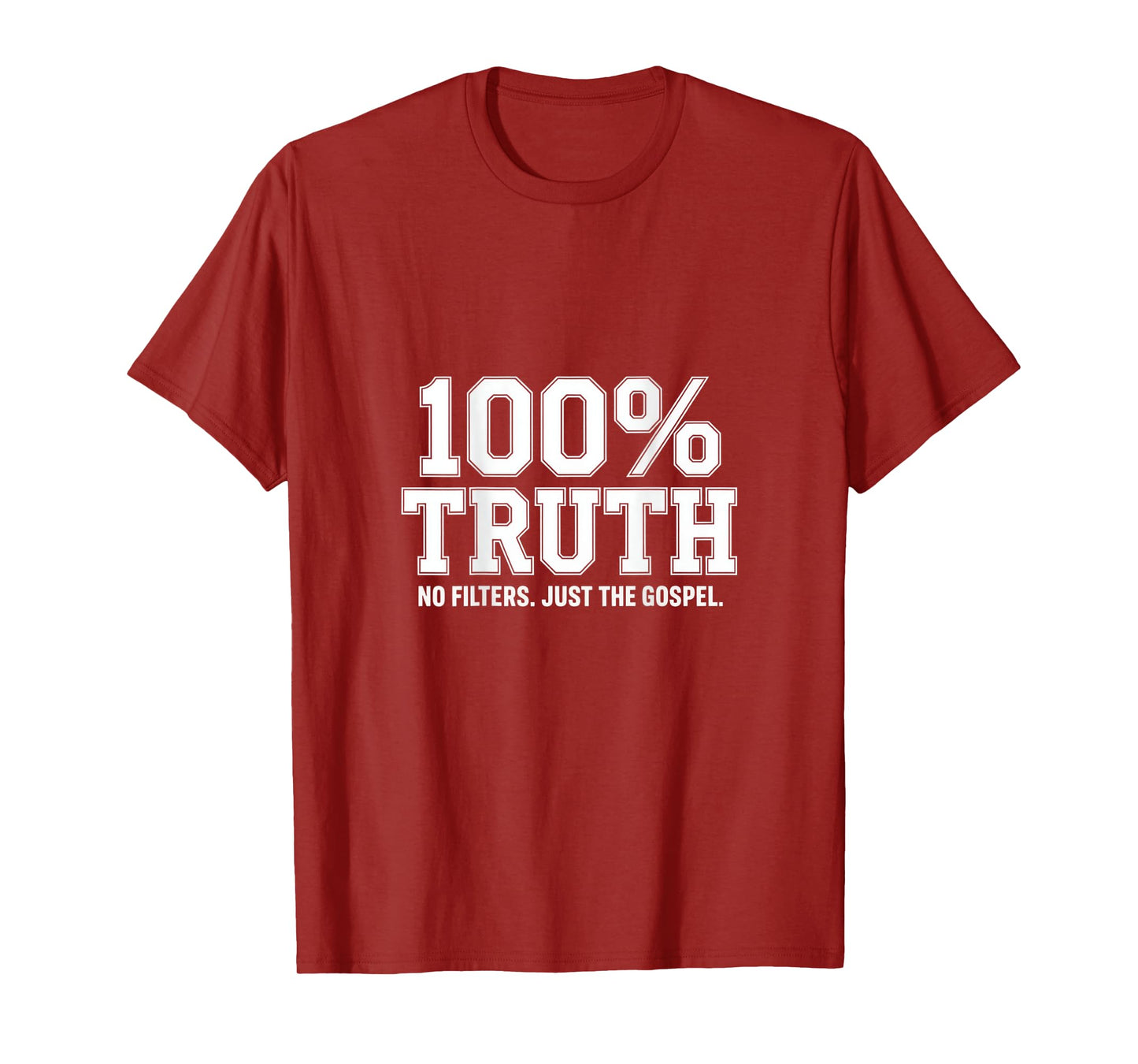 100% Truth No Filters Just The Gospel Christian Backprint T-Shirt