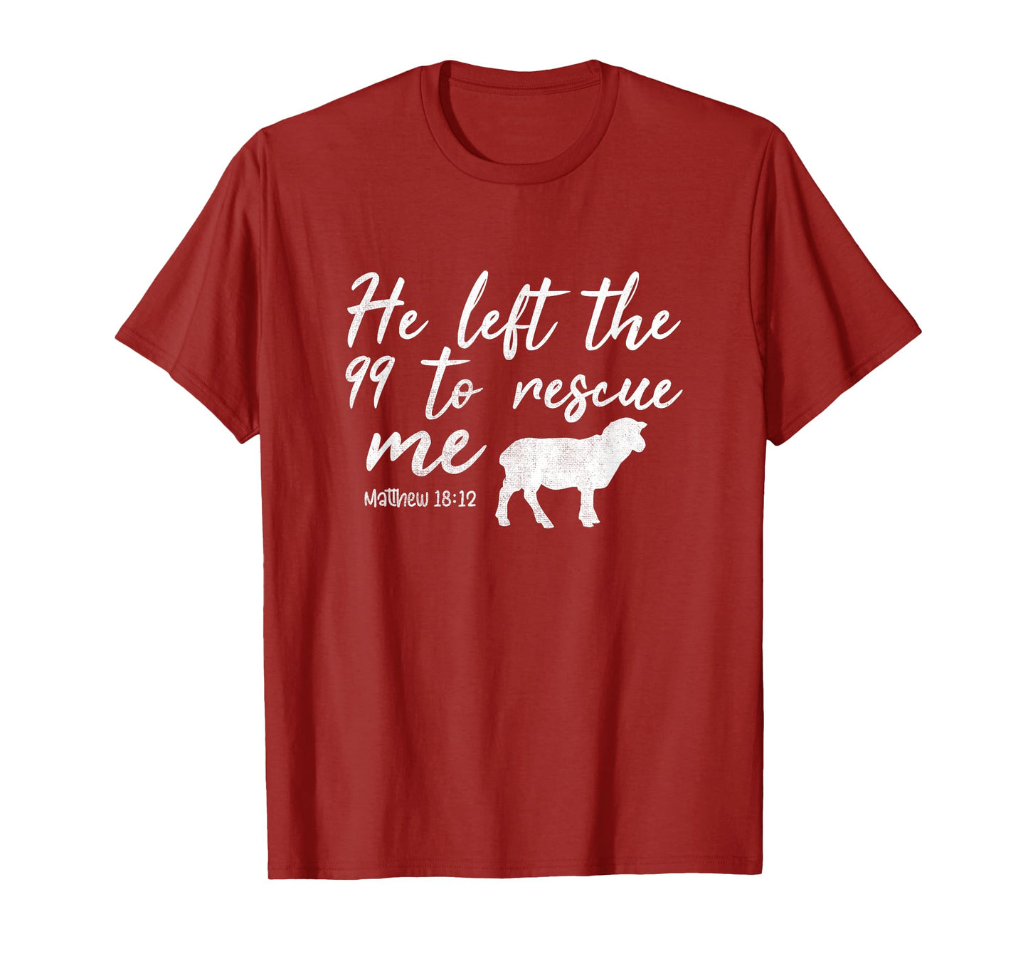 He Left The 99 To Rescue Me Matthew 18:12 Lamb Christian T-Shirt