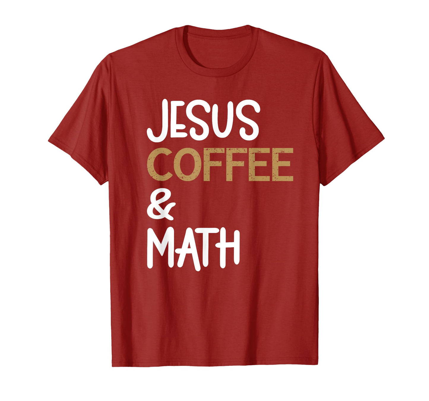 Jesus Coffee And Math Teacher Math Students Caffeine Lover T-Shirt