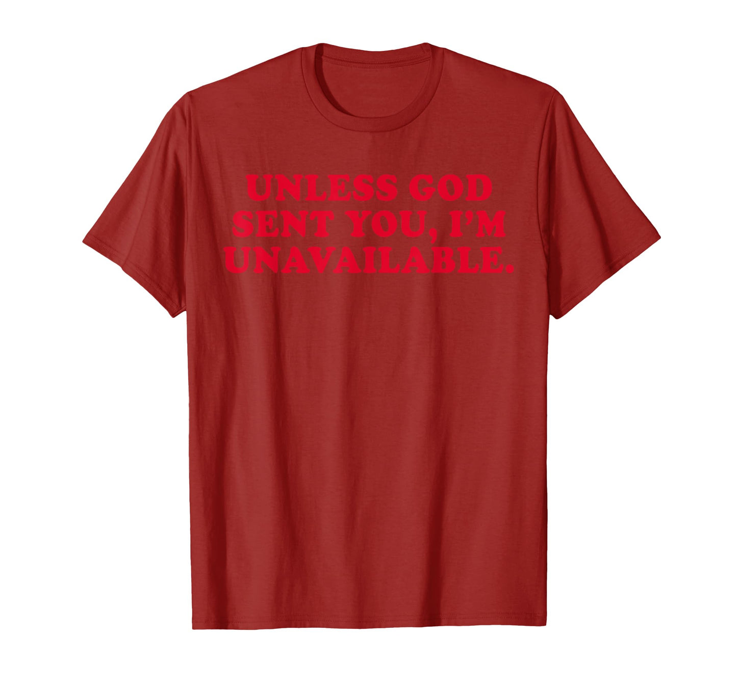 Unless God Sent You I'm Unavailable Funny Saying Quote T-Shirt